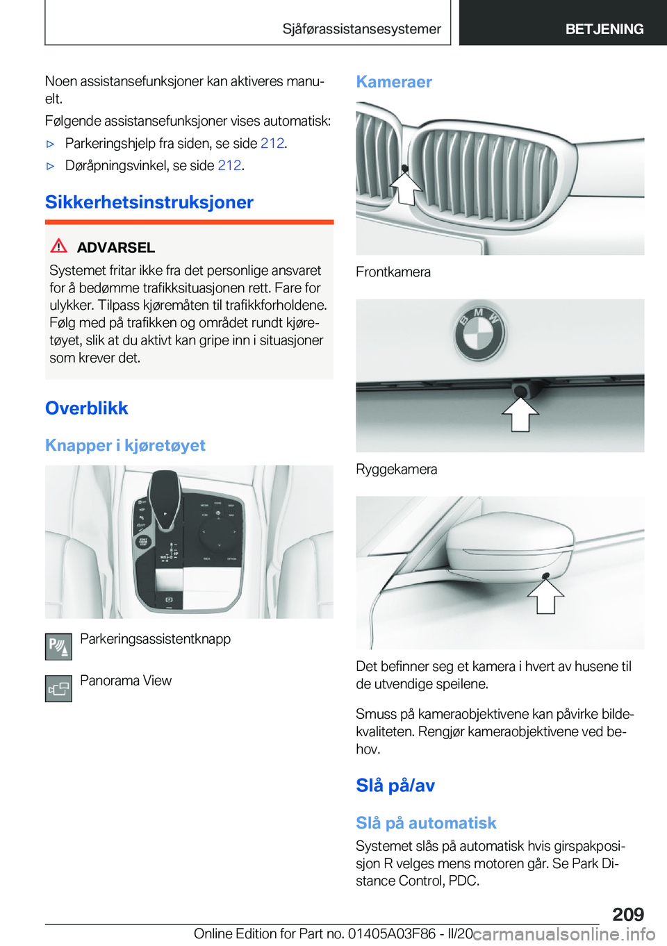 BMW 3 SERIES 2020  InstruksjonsbØker (in Norwegian) �N�o�e�n��a�s�s�i�s�t�a�n�s�e�f�u�n�k�s�j�o�n�e�r��k�a�n��a�k�t�i�v�e�r�e�s��m�a�n�uj�e�l�t�.
�F�