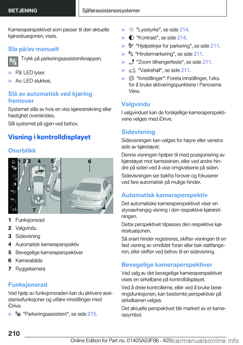 BMW 3 SERIES 2020  InstruksjonsbØker (in Norwegian) �K�a�m�e�r�a�p�e�r�s�p�e�k�t�i�v�e�t��s�o�m��p�a�s�s�e�r��t�i�l��d�e�n��a�k�t�u�e�l�l�e�k�j�