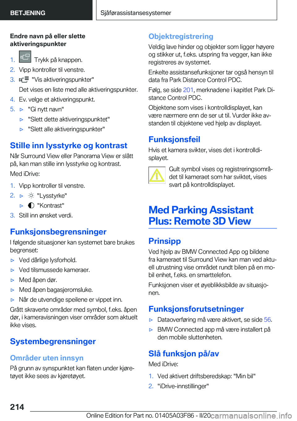 BMW 3 SERIES 2020  InstruksjonsbØker (in Norwegian) �E�n�d�r�e��n�a�v�n��p�å��e�l�l�e�r��s�l�e�t�t�e
�a�k�t�i�v�e�r�i�n�g�s�p�u�n�k�t�e�r�1�.���T�r�y�k�k��p�å��k�n�a�p�p�e�n�.�2�.�V�i�p�p��k�o�n�t�r�o�l�l�e�r��t�i�l��v�e�n�s�t�r�e�.�3�.��