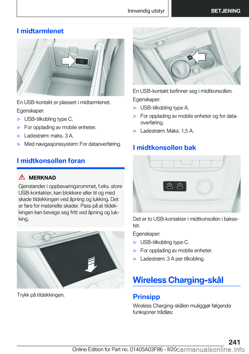 BMW 3 SERIES 2020  InstruksjonsbØker (in Norwegian) �I��m�i�d�t�a�r�m�l�e�n�e�t
�E�n��U�S�B�-�k�o�n�t�a�k�t��e�r��p�l�a�s�s�e�r�t��i��m�i�d�t�a�r�m�l�e�n�e�t�.�E�g�e�n�s�k�a�p�e�r�:
'x�U�S�B�-�t�i�l�k�o�b�l�i�n�g��t�y�p�e��C�.'x�F�o�r�
