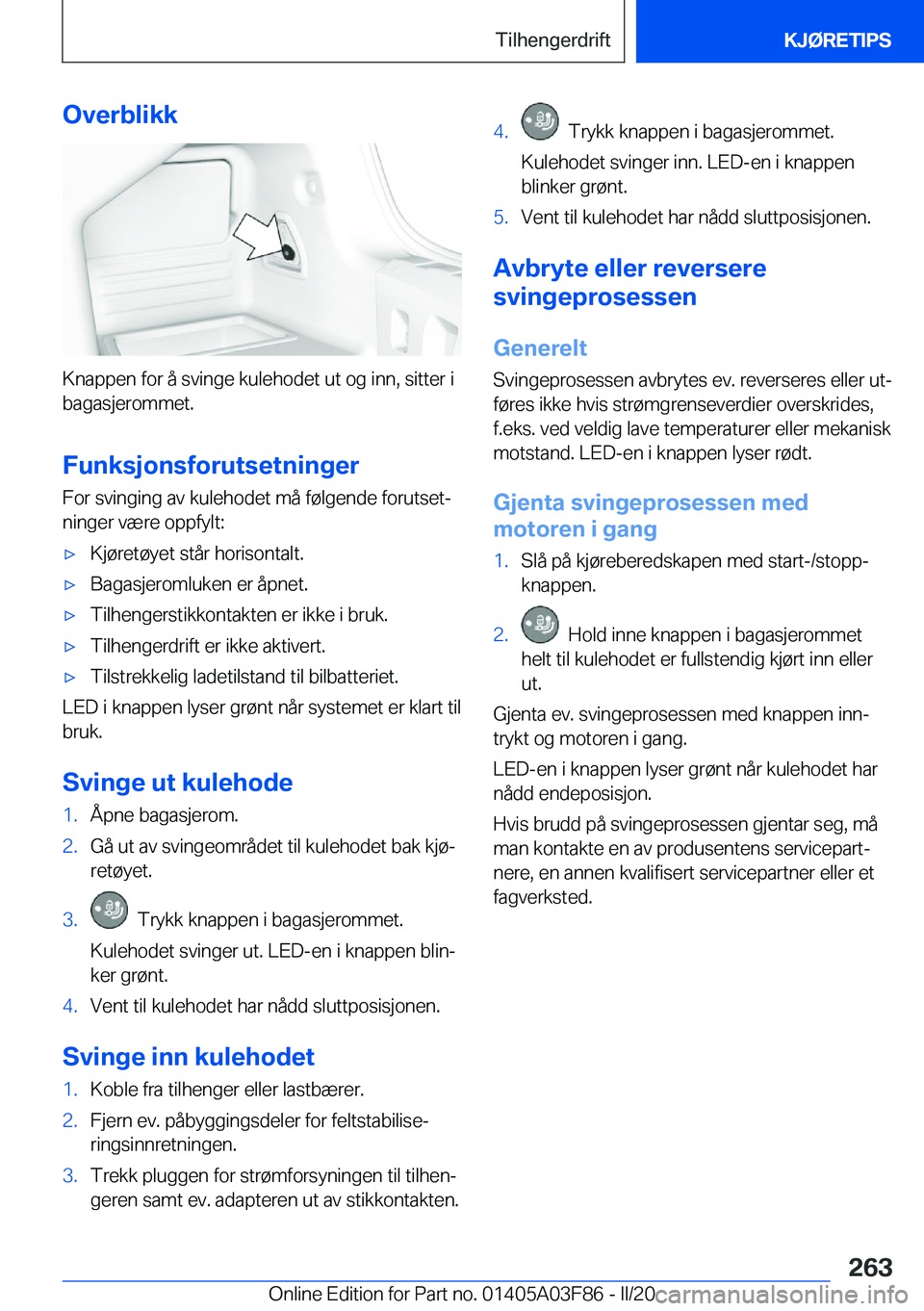 BMW 3 SERIES 2020  InstruksjonsbØker (in Norwegian) �O�v�e�r�b�l�i�k�k
�K�n�a�p�p�e�n��f�o�r��å��s�v�i�n�g�e��k�u�l�e�h�o�d�e�t��u�t��o�g��i�n�n�,��s�i�t�t�e�r��i
�b�a�g�a�s�j�e�r�o�m�m�e�t�.
�F�u�n�k�s�j�o�n�s�f�o�r�u�t�s�e�t�n�i�n�g�e�r
�F�