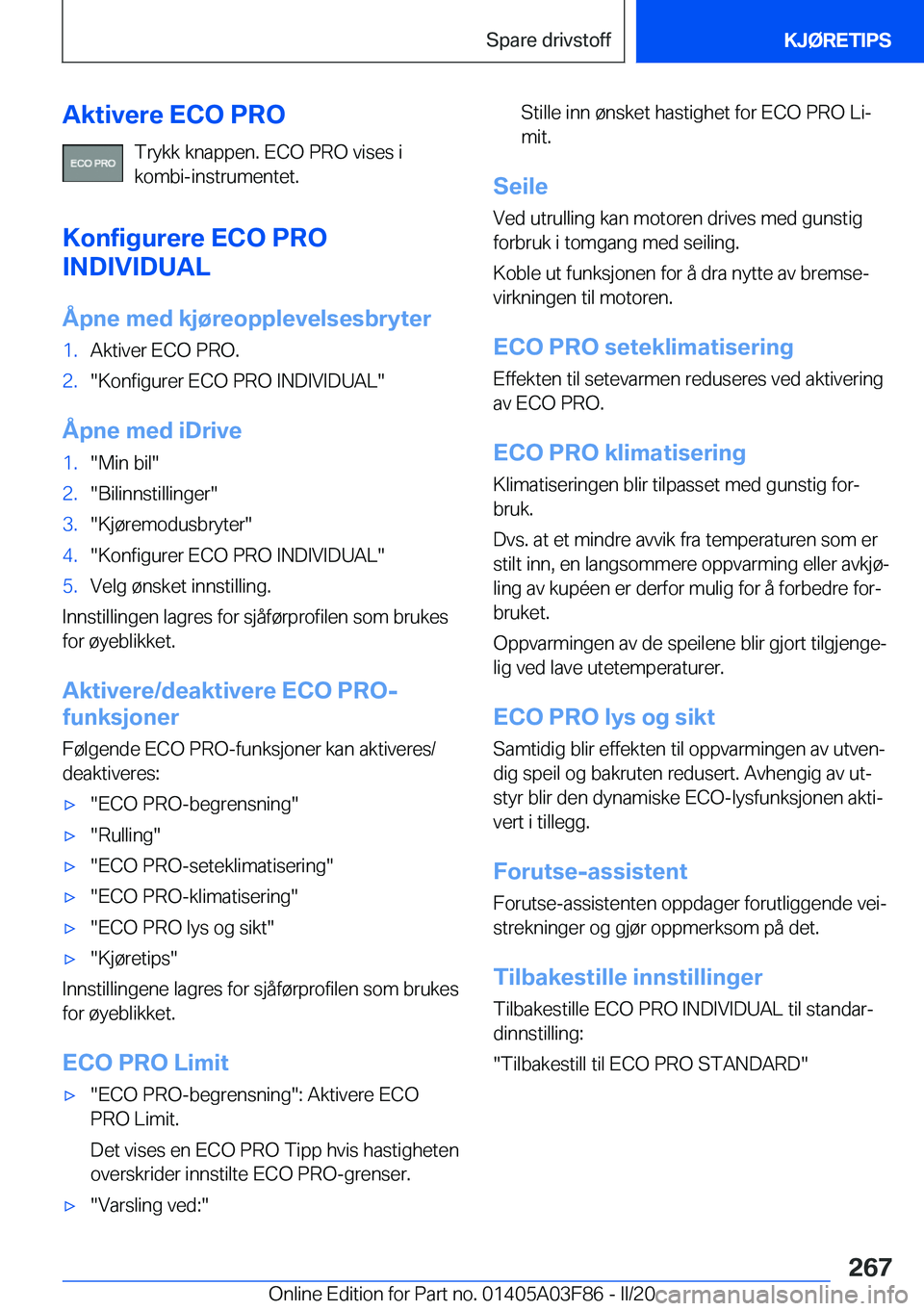BMW 3 SERIES 2020  InstruksjonsbØker (in Norwegian) �A�k�t�i�v�e�r�e��E�C�O��P�R�O�T�r�y�k�k��k�n�a�p�p�e�n�.��E�C�O��P�R�O��v�i�s�e�s��i
�k�o�m�b�i�-�i�n�s�t�r�u�m�e�n�t�e�t�.
�K�o�n�f�i�g�u�r�e�r�e��E�C�O��P�R�O
�I�N�D�I�V�I�D�U�A�L
�