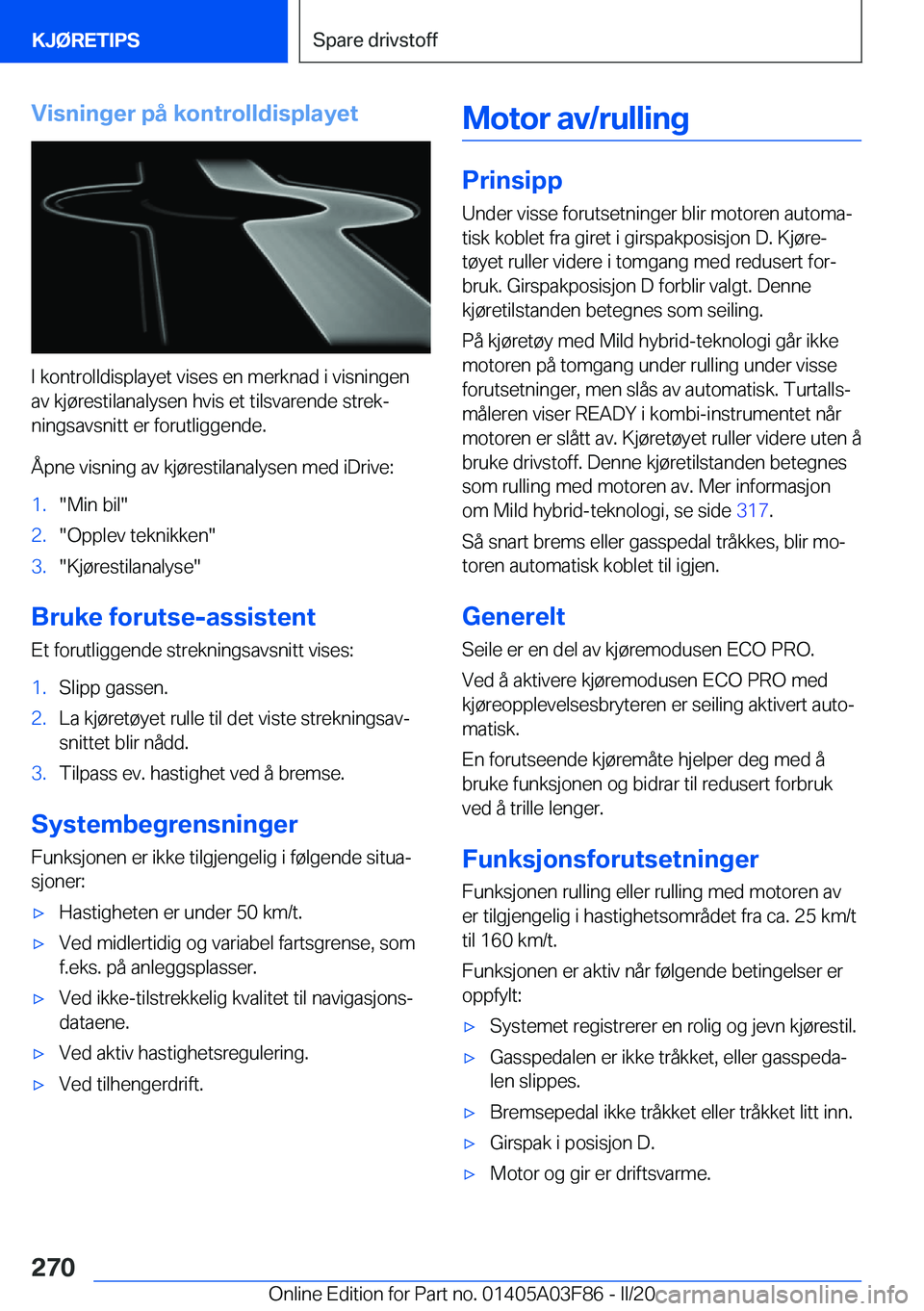 BMW 3 SERIES 2020  InstruksjonsbØker (in Norwegian) �V�i�s�n�i�n�g�e�r��p�å��k�o�n�t�r�o�l�l�d�i�s�p�l�a�y�e�t
�I��k�o�n�t�r�o�l�l�d�i�s�p�l�a�y�e�t��v�i�s�e�s��e�n��m�e�r�k�n�a�d��i��v�i�s�n�i�n�g�e�n
�a�v��k�j�