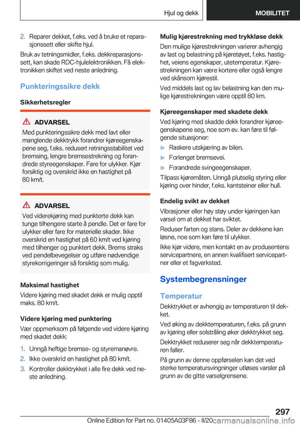 BMW 3 SERIES 2020  InstruksjonsbØker (in Norwegian) �2�.�R�e�p�a�r�e�r��d�e�k�k�e�t�,��f�.�e�k�s�.��v�e�d��å��b�r�u�k�e��e�t��r�e�p�a�r�aj
�s�j�o�n�s�s�e�t�t��e�l�l�e�r��s�k�i�f�t�e��h�j�u�l�.
�B�r�u�k��a�v��t�e�t�n�i�n�g�s�m�i�d�l�e�r�,�