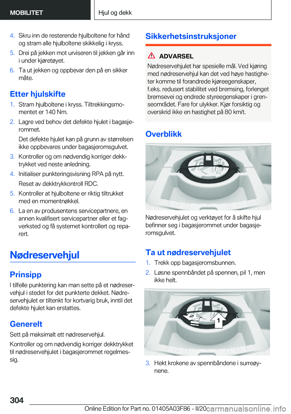 BMW 3 SERIES 2020  InstruksjonsbØker (in Norwegian) �4�.�S�k�r�u��i�n�n��d�e��r�e�s�t�e�r�e�n�d�e��h�j�u�l�b�o�l�t�e�n�e��f�o�r��h�å�n�d
�o�g��s�t�r�a�m��a�l�l�e��h�j�u�l�b�o�l�t�e�n�e��s�k�i�k�k�e�l�i�g��i��k�r�y�s�s�.�5�.�D�r�e�i��p�å�