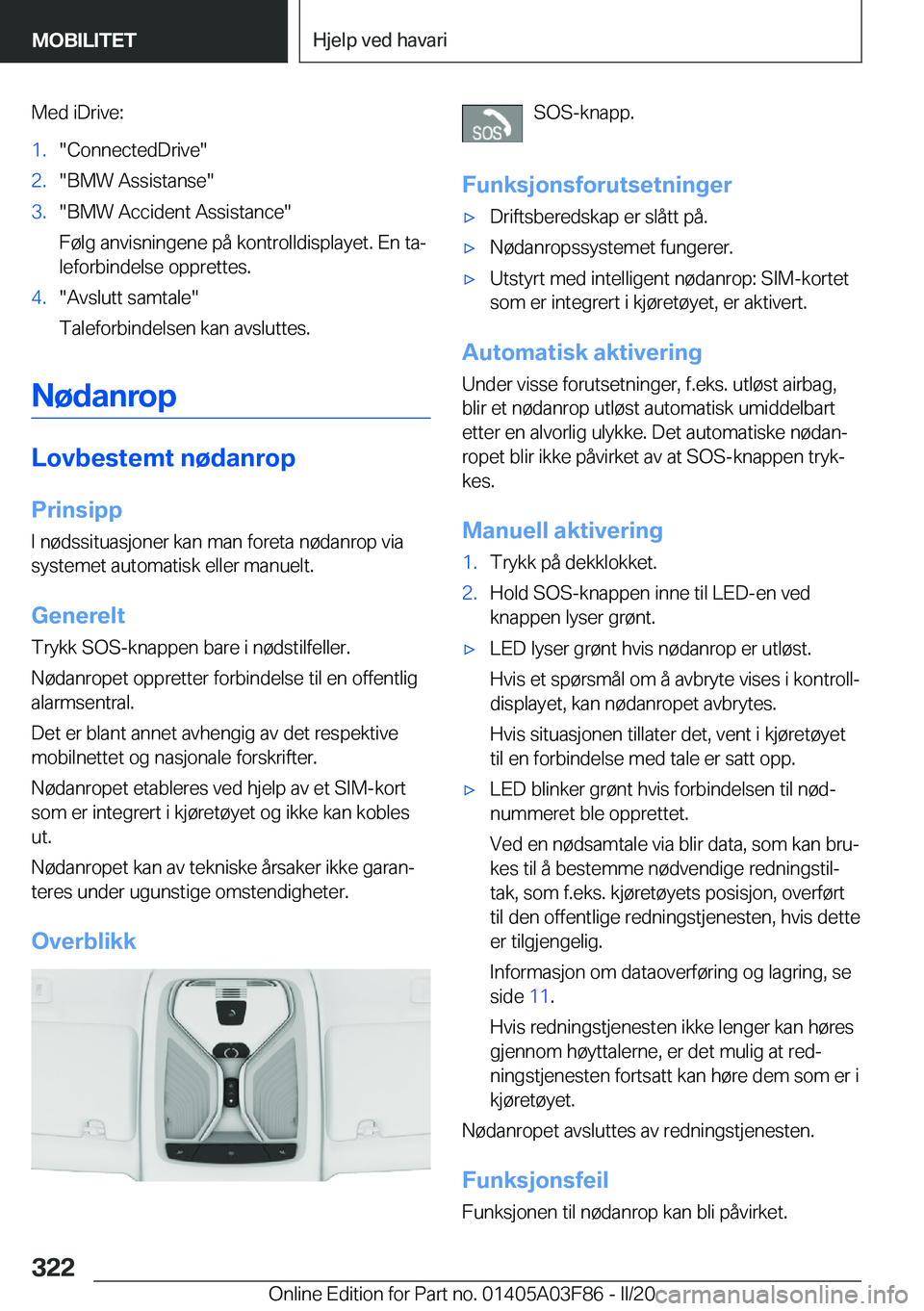 BMW 3 SERIES 2020  InstruksjonsbØker (in Norwegian) �M�e�d��i�D�r�i�v�e�:�1�.��C�o�n�n�e�c�t�e�d�D�r�i�v�e��2�.��B�M�W��A�s�s�i�s�t�a�n�s�e��3�.��B�M�W��A�c�c�i�d�e�n�t��A�s�s�i�s�t�a�n�c�e�
�F�