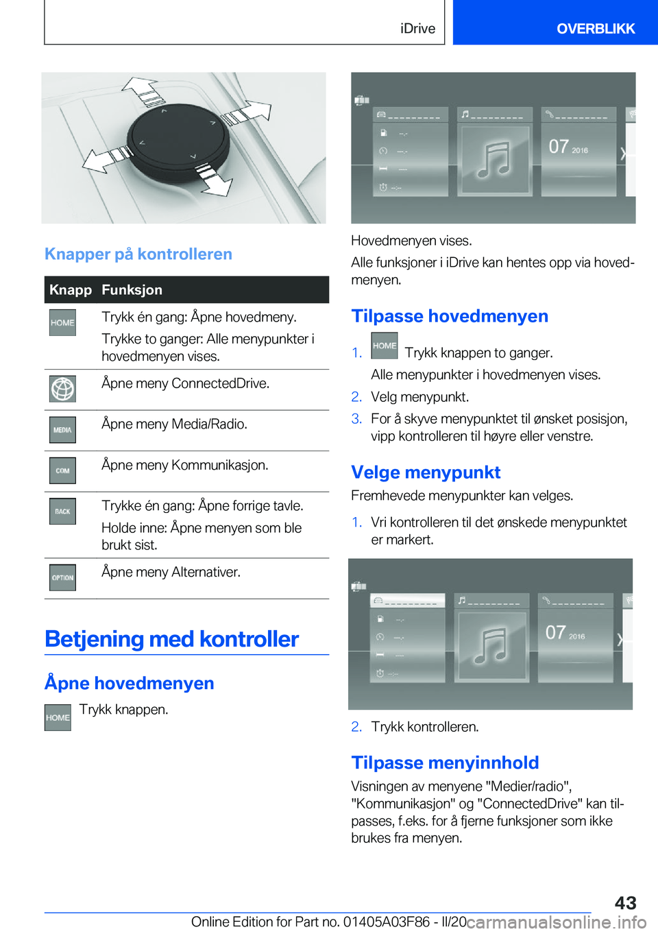 BMW 3 SERIES 2020  InstruksjonsbØker (in Norwegian) �K�n�a�p�p�e�r��p�å��k�o�n�t�r�o�l�l�e�r�e�n
�K�n�a�p�p�F�u�n�k�s�j�o�n�T�r�y�k�k��