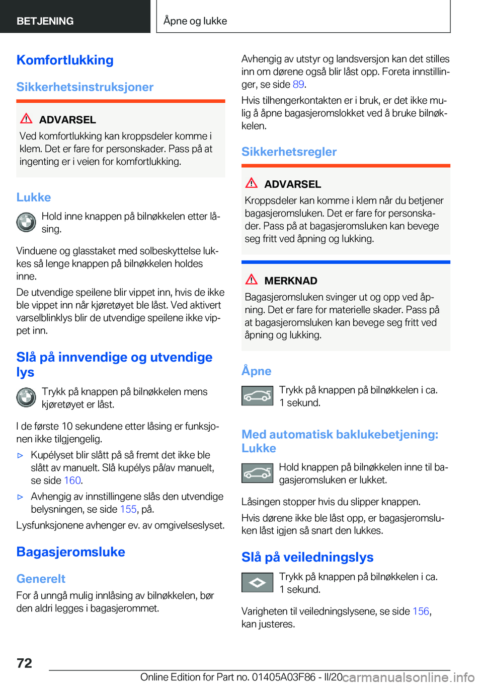 BMW 3 SERIES 2020  InstruksjonsbØker (in Norwegian) �K�o�m�f�o�r�t�l�u�k�k�i�n�g
�S�i�k�k�e�r�h�e�t�s�i�n�s�t�r�u�k�s�j�o�n�e�r
�A�D�V�A�R�S�E�L
�V�e�d��k�o�m�f�o�r�t�l�u�k�k�i�n�g��k�a�n��k�r�o�p�p�s�d�e�l�e�r��k�o�m�m�e��i
�k�l�e�m�.��D�e�t��e