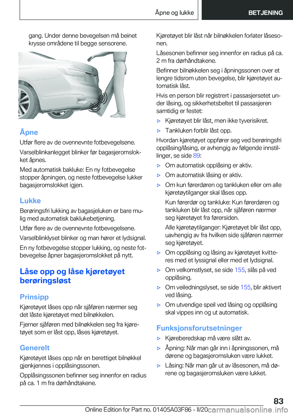 BMW 3 SERIES 2020  InstruksjonsbØker (in Norwegian) �g�a�n�g�.��U�n�d�e�r��d�e�n�n�e��b�e�v�e�g�e�l�s�e�n��m�å��b�e�i�n�e�t�k�r�y�s�s�e��o�m�r�å�d�e�n�e��t�i�l��b�e�g�g�e��s�e�n�s�o�r�e�n�e�.
�