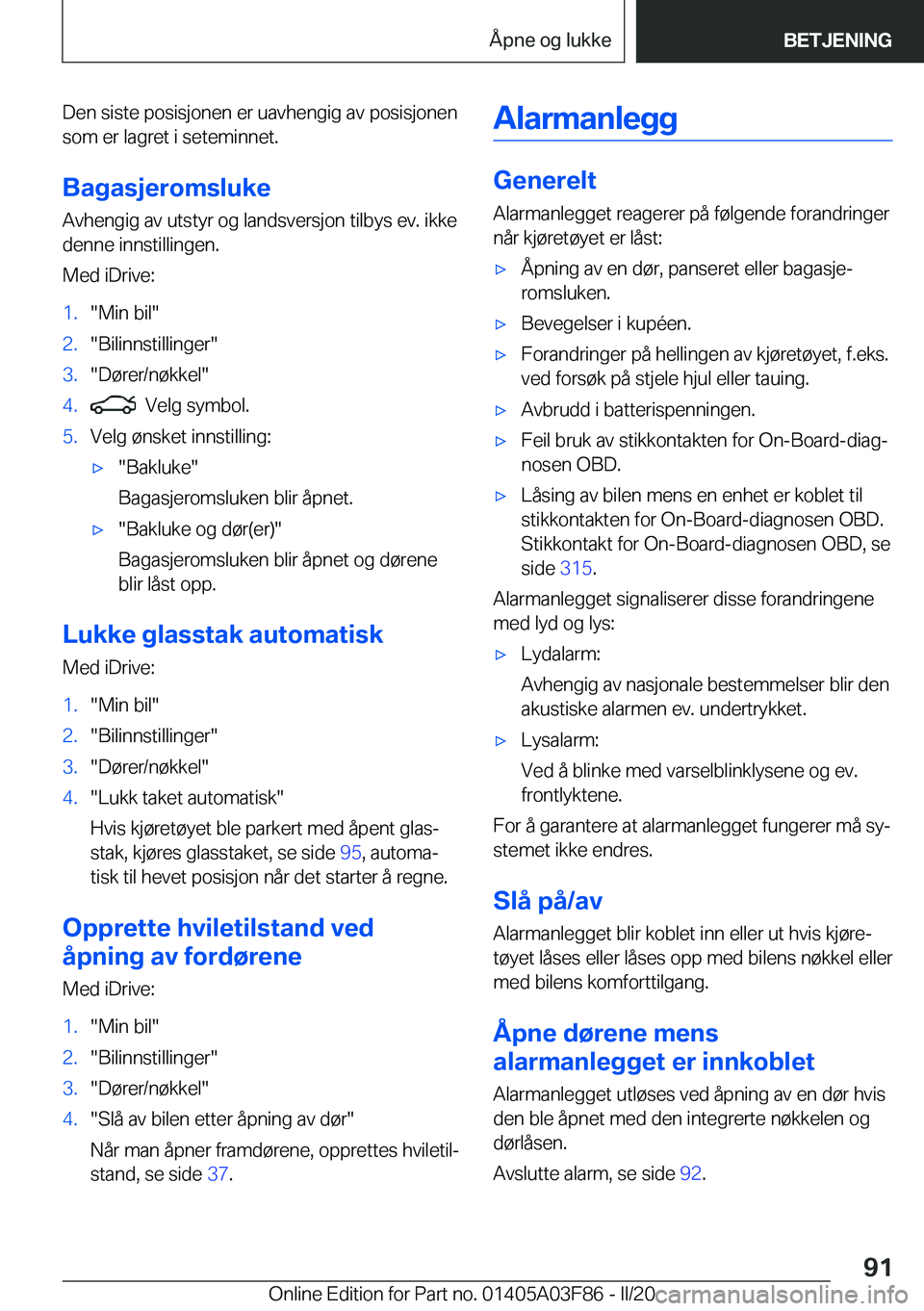 BMW 3 SERIES 2020  InstruksjonsbØker (in Norwegian) �D�e�n��s�i�s�t�e��p�o�s�i�s�j�o�n�e�n��e�r��u�a�v�h�e�n�g�i�g��a�v��p�o�s�i�s�j�o�n�e�n
�s�o�m��e�r��l�a�g�r�e�t��i��s�e�t�e�m�i�n�n�e�t�.
�B�a�g�a�s�j�e�r�o�m�s�l�u�k�e
�A�v�h�e�n�g�i�g��