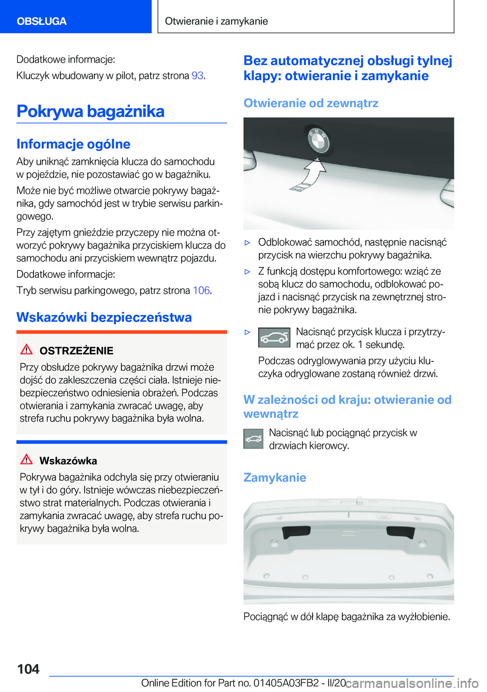 BMW 3 SERIES 2020  Instrukcja obsługi (in Polish) �D�o�d�a�t�k�o�w�e��i�n�f�o�r�m�a�c�j�e�:
�K�l�u�c�z�y�k��w�b�u�d�o�w�a�n�y��w��p�i�l�o�t�,��p�a�t�r�z��s�t�r�o�n�a� �9�3�.
�P�o�k�r�y�w�a��b�a�g�a9�n�i�k�a
�I�n�f�o�r�m�a�c�j�e��o�g�