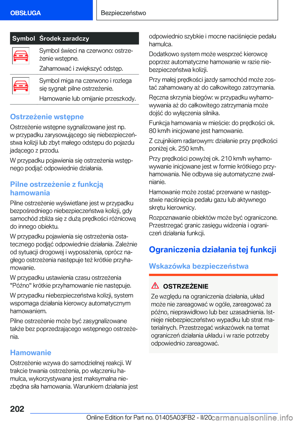 BMW 3 SERIES 2020  Instrukcja obsługi (in Polish) �S�y�m�b�o�l�r�o�d�e�k��z�a�r�a�d�c�z�y�S�y�m�b�o�l��w�i�e�c�i��n�a��c�z�e�r�w�o�n�o�:��o�s�t�r�z�ej
9�e�n�i�e��w�s�t�
