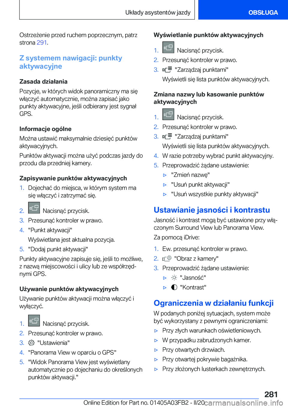 BMW 3 SERIES 2020  Instrukcja obsługi (in Polish) �O�s�t�r�z�e9�e�n�i�e��p�r�z�e�d��r�u�c�h�e�m��p�o�p�r�z�e�c�z�n�y�m�,��p�a�t�r�z
�s�t�r�o�n�a� �2�9�1�.
�Z��s�y�s�t�e�m�e�m��n�a�w�i�g�a�c�j�i�:��p�u�n�k�t�y
�a�k�t�y�w�a�c�y�j�n�e
�Z�a�s�a�
