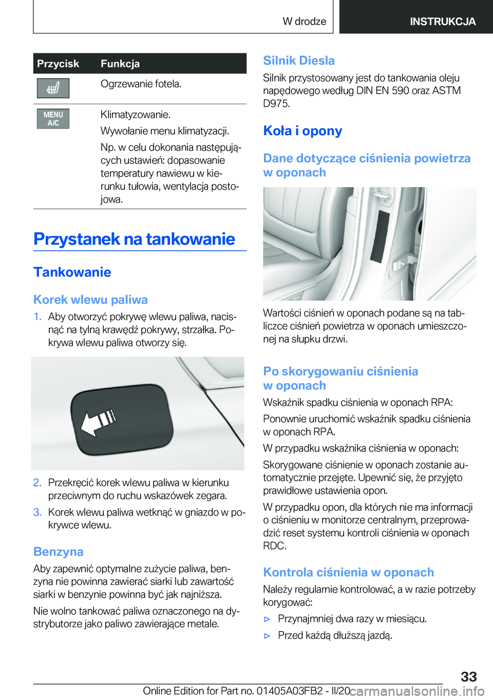 BMW 3 SERIES 2020  Instrukcja obsługi (in Polish) �P�r�z�y�c�i�s�k�F�u�n�k�c�j�a�O�g�r�z�e�w�a�n�i�e��f�o�t�e�l�a�.�K�l�i�m�a�t�y�z�o�w�a�n�i�e�.
�W�y�w�o�ł�a�n�i�e��m�e�n�u��k�l�i�m�a�t�y�z�a�c�j�i�.
�N�p�.��w��c�e�l�u��d�o�k�o�n�a�n�i�a��n�