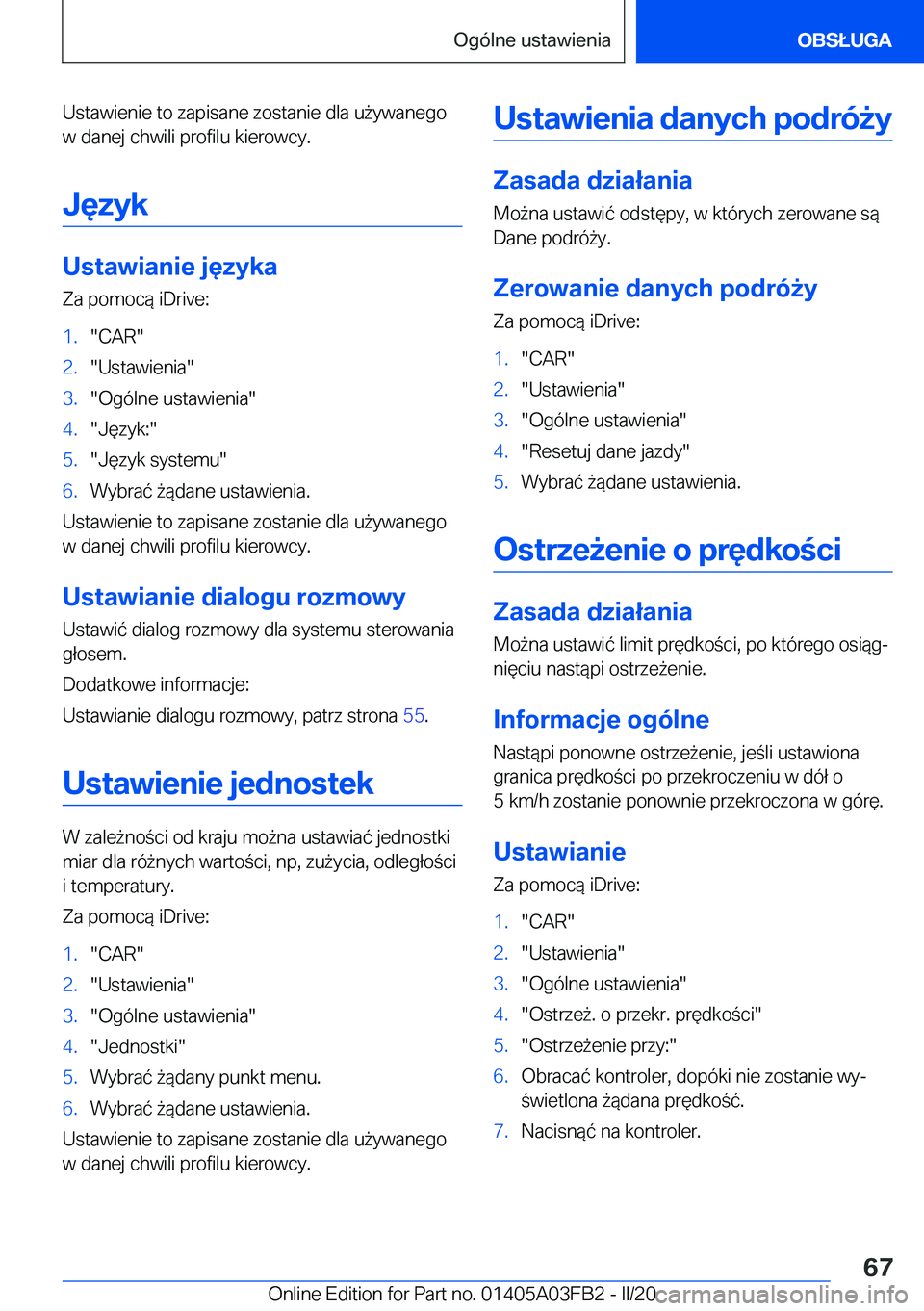 BMW 3 SERIES 2020  Instrukcja obsługi (in Polish) �U�s�t�a�w�i�e�n�i�e��t�o��z�a�p�i�s�a�n�e��z�o�s�t�a�n�i�e��d�l�a��u9�y�w�a�n�e�g�o
�w��d�a�n�e�j��c�h�w�i�l�i��p�r�o�f�i�l�u��k�i�e�r�o�w�c�y�.
�J�