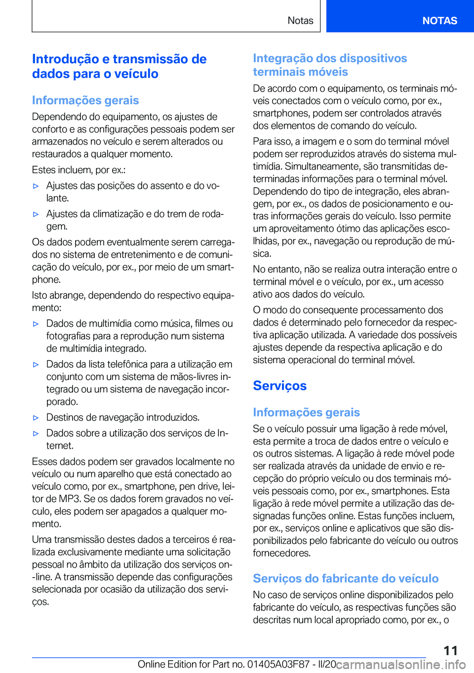 BMW 3 SERIES 2020  Manual do condutor (in Portuguese) �I�n�t�r�o�d�u�