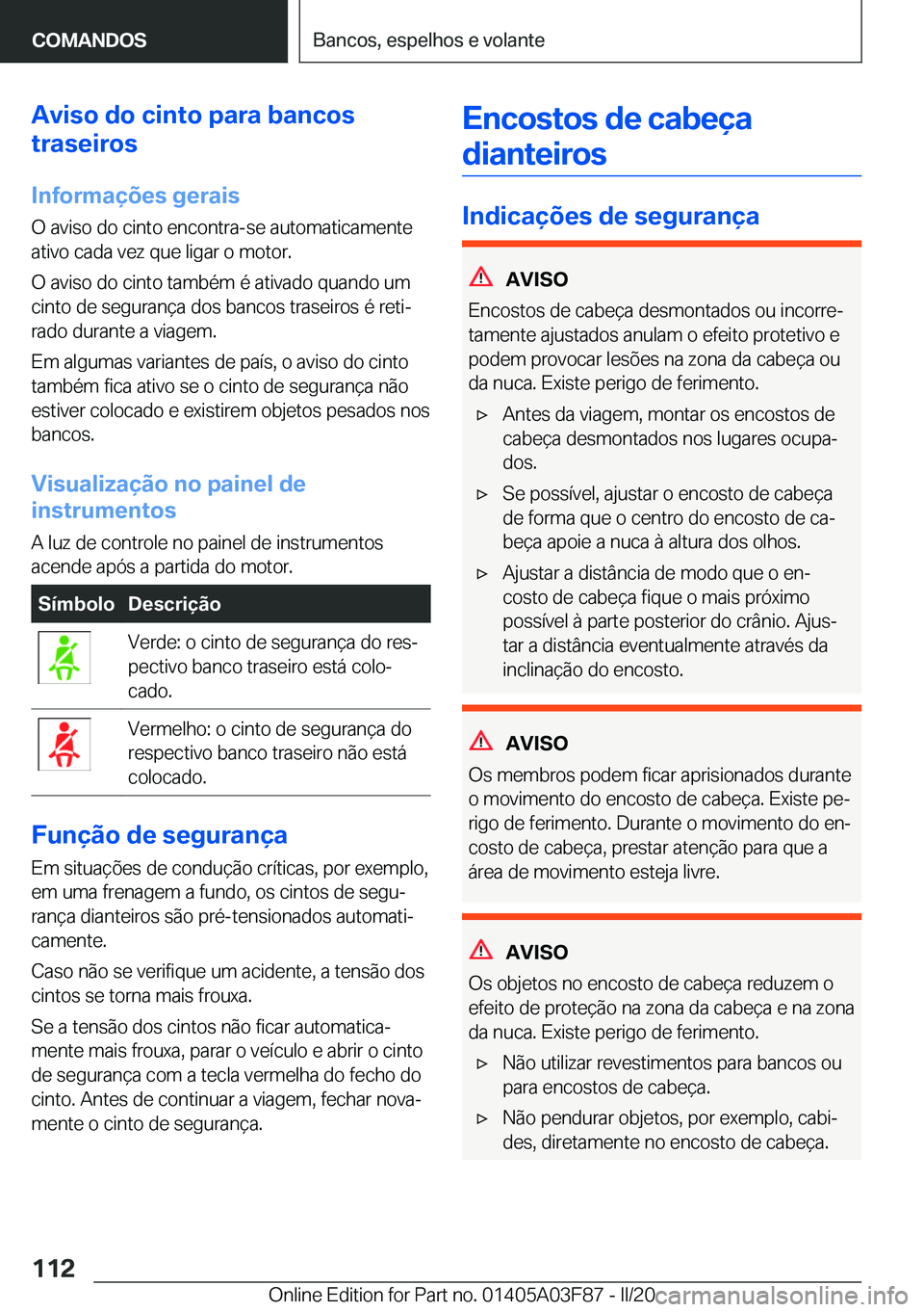 BMW 3 SERIES 2020  Manual do condutor (in Portuguese) �A�v�i�s�o��d�o��c�i�n�t�o��p�a�r�a��b�a�n�c�o�s
�t�r�a�s�e�i�r�o�s
�I�n�f�o�r�m�a�