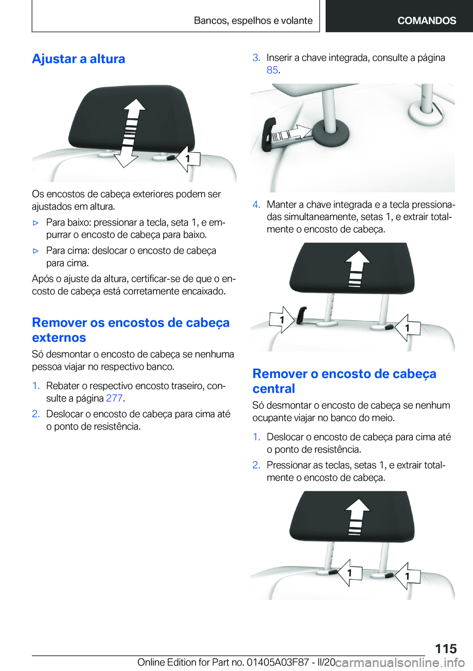 BMW 3 SERIES 2020  Manual do condutor (in Portuguese) �A�j�u�s�t�a�r��a��a�l�t�u�r�a
�O�s��e�n�c�o�s�t�o�s��d�e��c�a�b�e�