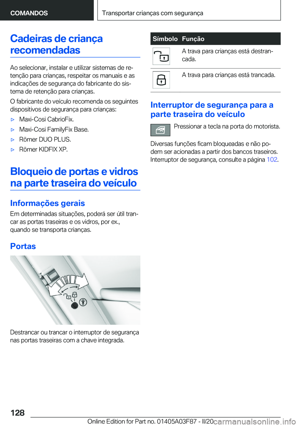 BMW 3 SERIES 2020  Manual do condutor (in Portuguese) �C�a�d�e�i�r�a�s��d�e��c�r�i�a�n�