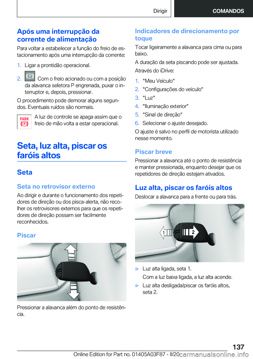 BMW 3 SERIES 2020  Manual do condutor (in Portuguese) �A�p�ó�s��u�m�a��i�n�t�e�r�r�u�p�