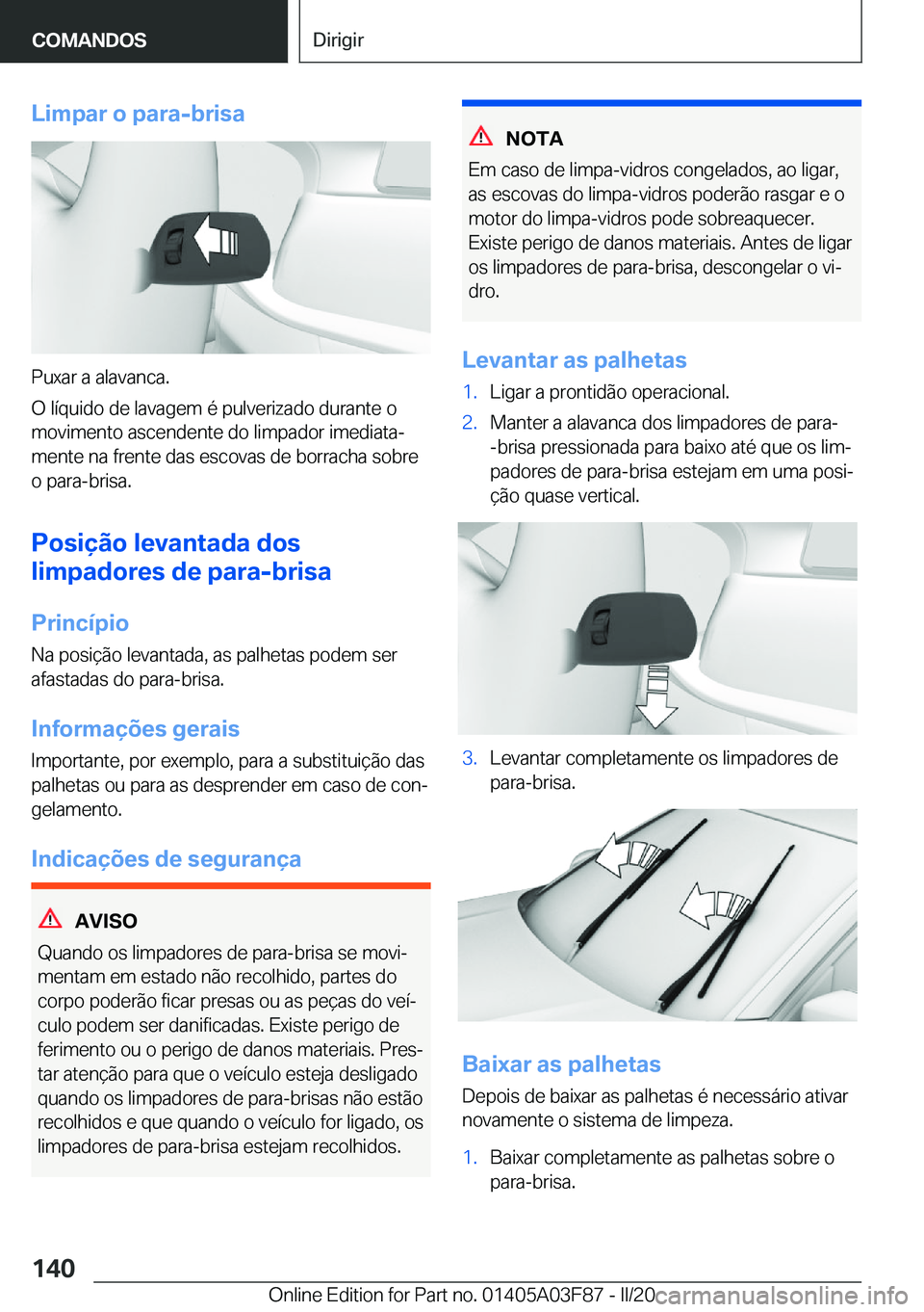 BMW 3 SERIES 2020  Manual do condutor (in Portuguese) �L�i�m�p�a�r��o��p�a�r�a�-�b�r�i�s�a
�P�u�x�a�r��a��a�l�a�v�a�n�c�a�.
�O��l�