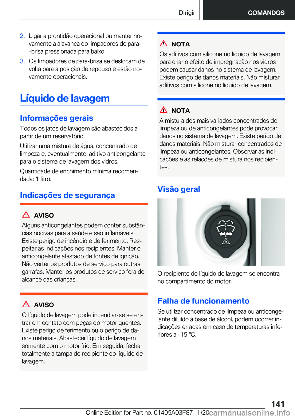 BMW 3 SERIES 2020  Manual do condutor (in Portuguese) �2�.�L�i�g�a�r��a��p�r�o�n�t�i�d�ã�o��o�p�e�r�a�c�i�o�n�a�l��o�u��m�a�n�t�e�r��n�oª�v�a�m�e�n�t�e��a��a�l�a�v�a�n�c�a��d�o��l�i�m�p�a�d�o�r�e�s��d�e��p�a�r�a�-
�-�b�r�i�s�a��p�r�e�s�s�