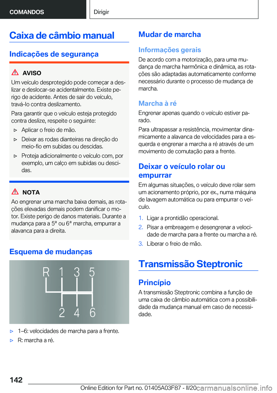 BMW 3 SERIES 2020  Manual do condutor (in Portuguese) �C�a�i�x�a��d�e��c�â�m�b�i�o��m�a�n�u�a�l
�I�n�d�i�c�a�