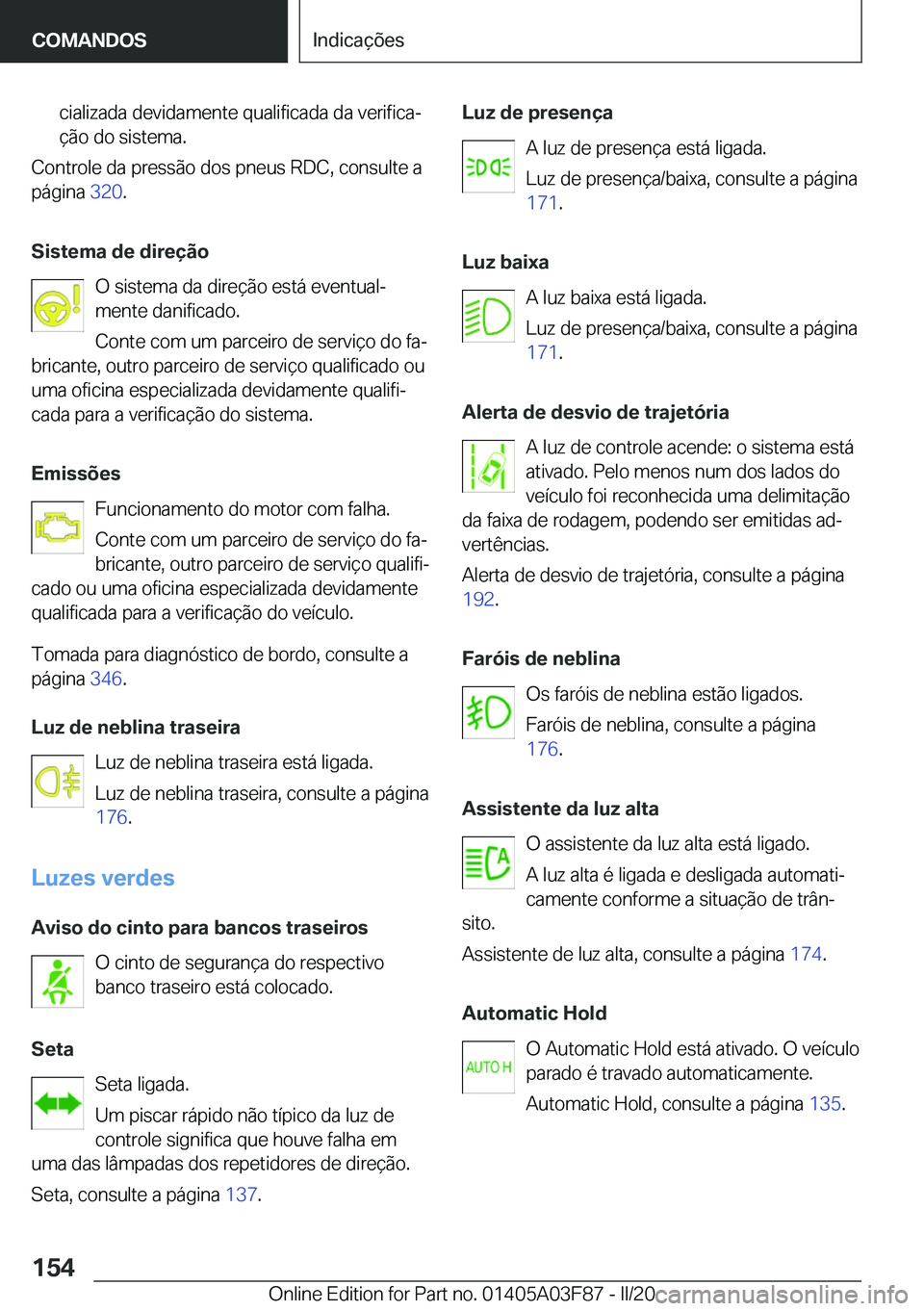 BMW 3 SERIES 2020  Manual do condutor (in Portuguese) �c�i�a�l�i�z�a�d�a��d�e�v�i�d�a�m�e�n�t�e��q�u�a�l�i�f�i�c�a�d�a��d�a��v�e�r�i�f�i�c�aª�