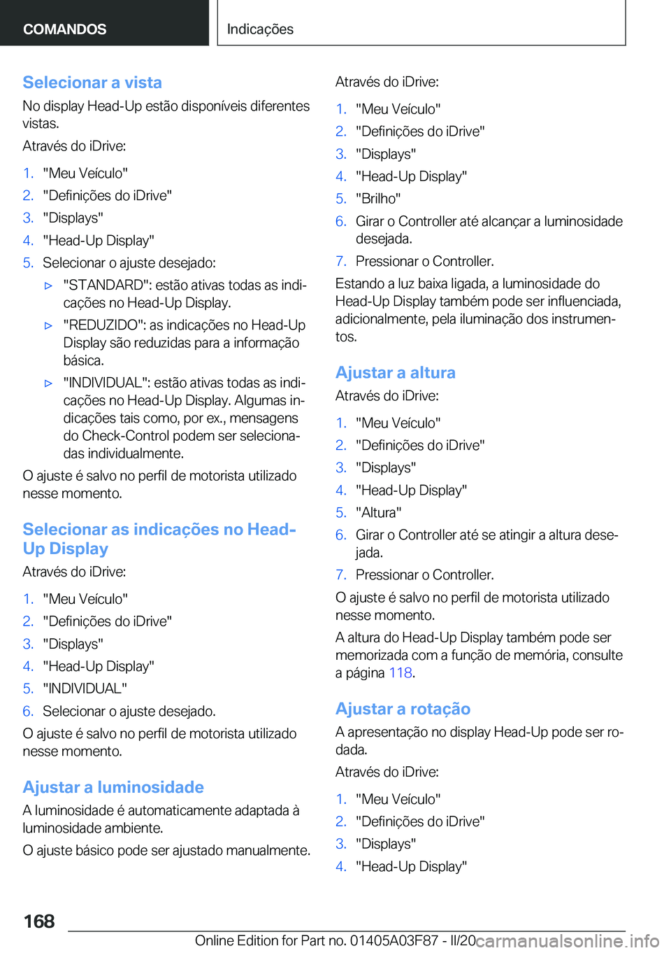 BMW 3 SERIES 2020  Manual do condutor (in Portuguese) �S�e�l�e�c�i�o�n�a�r��a��v�i�s�t�a
�N�o��d�i�s�p�l�a�y��H�e�a�d�-�U�p��e�s�t�ã�o��d�i�s�p�o�n�