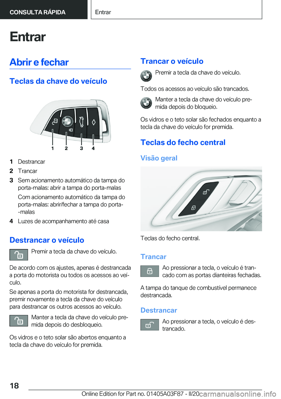 BMW 3 SERIES 2020  Manual do condutor (in Portuguese) �E�n�t�r�a�r�A�b�r�i�r��e��f�e�c�h�a�r
�T�e�c�l�a�s��d�a��c�h�a�v�e��d�o��v�e�