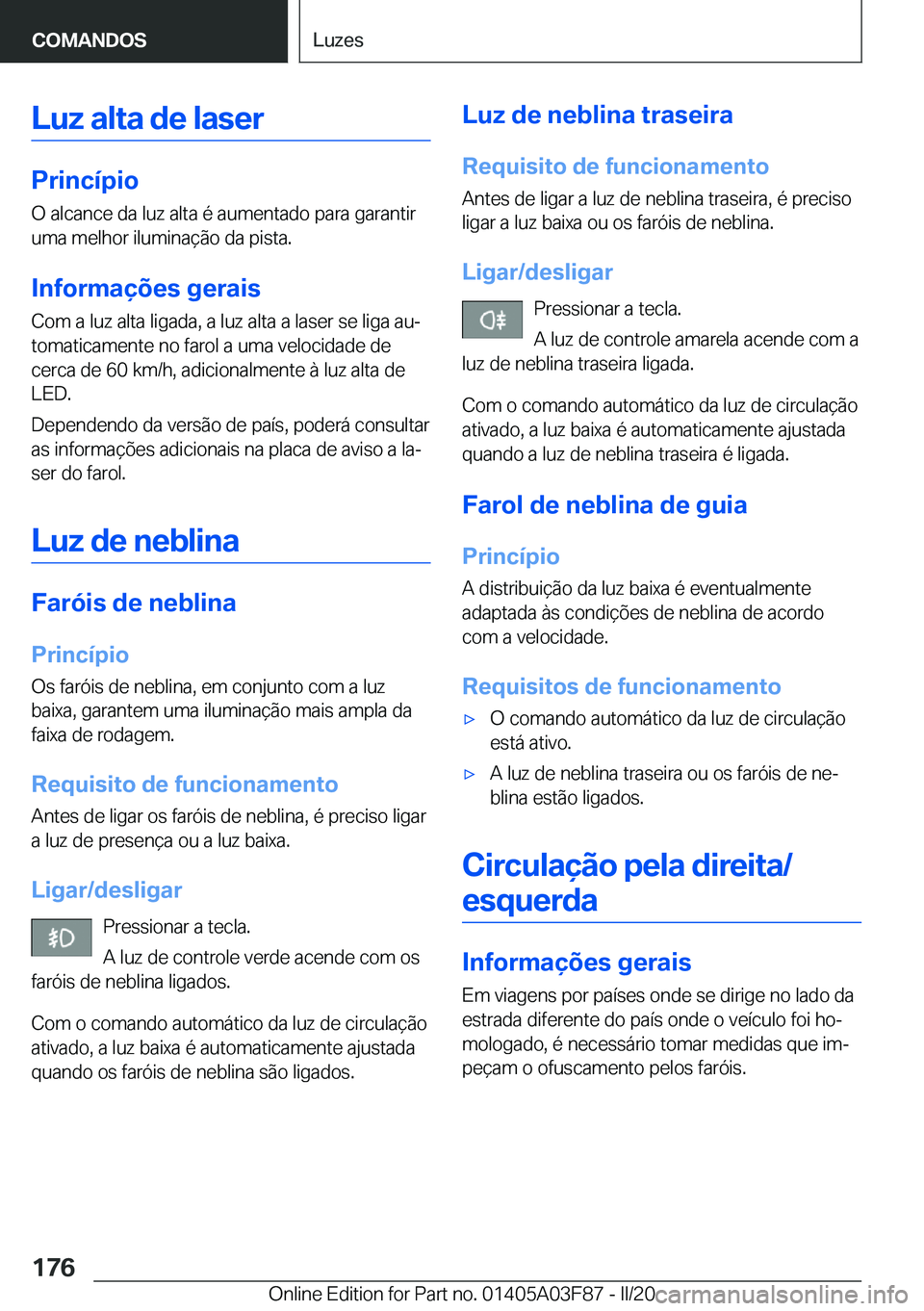 BMW 3 SERIES 2020  Manual do condutor (in Portuguese) �L�u�z��a�l�t�a��d�e��l�a�s�e�r
�P�r�i�n�c�