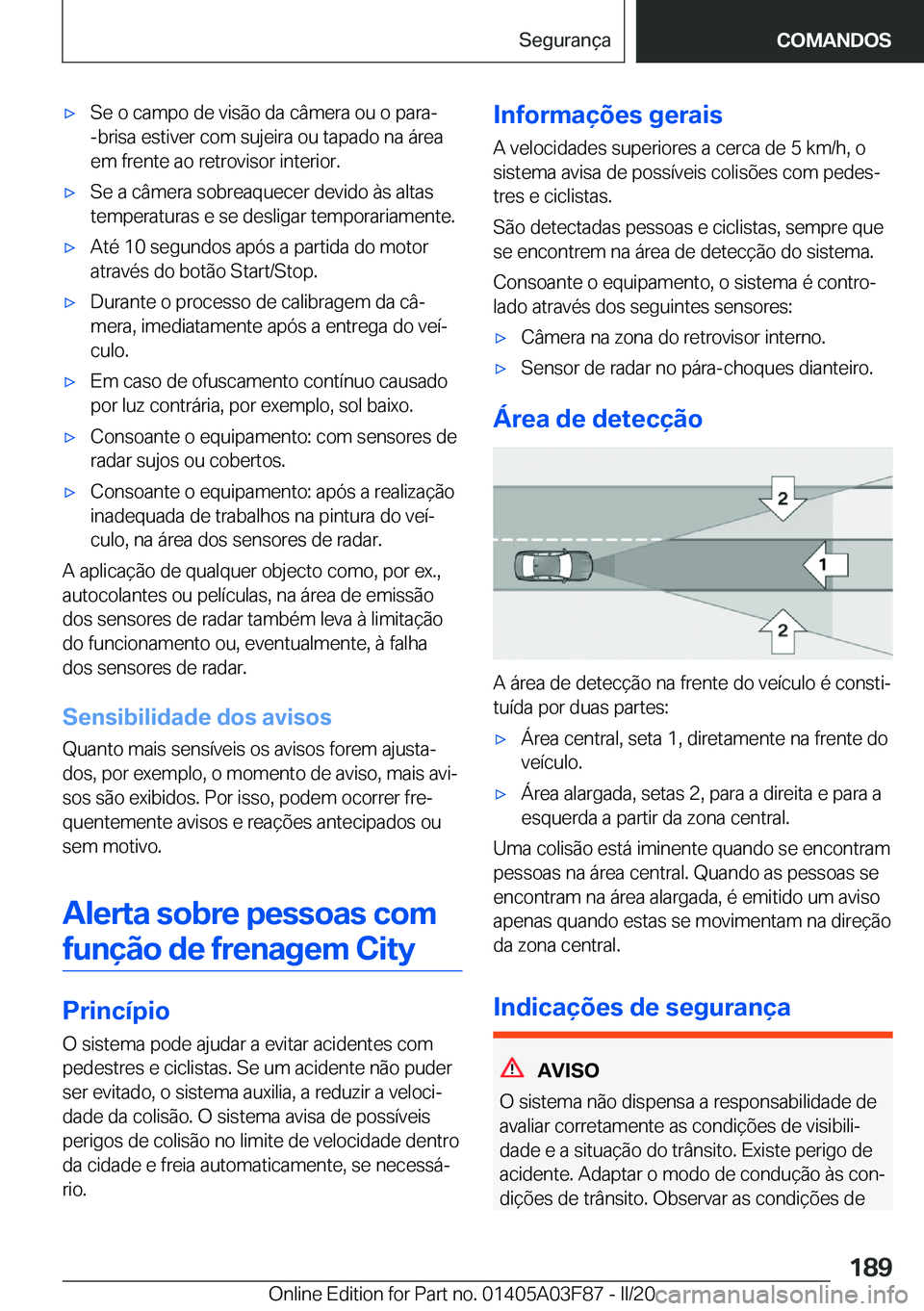 BMW 3 SERIES 2020  Manual do condutor (in Portuguese) 'x�S�e��o��c�a�m�p�o��d�e��v�i�s�ã�o��d�a��c�â�m�e�r�a��o�u��o��p�a�r�a�-�-�b�r�i�s�a��e�s�t�i�v�e�r��c�o�m��s�u�j�e�i�r�a��o�u��t�a�p�a�d�o��n�a��á�r�e�a
�e�m��f�r�e�n�t�e��a