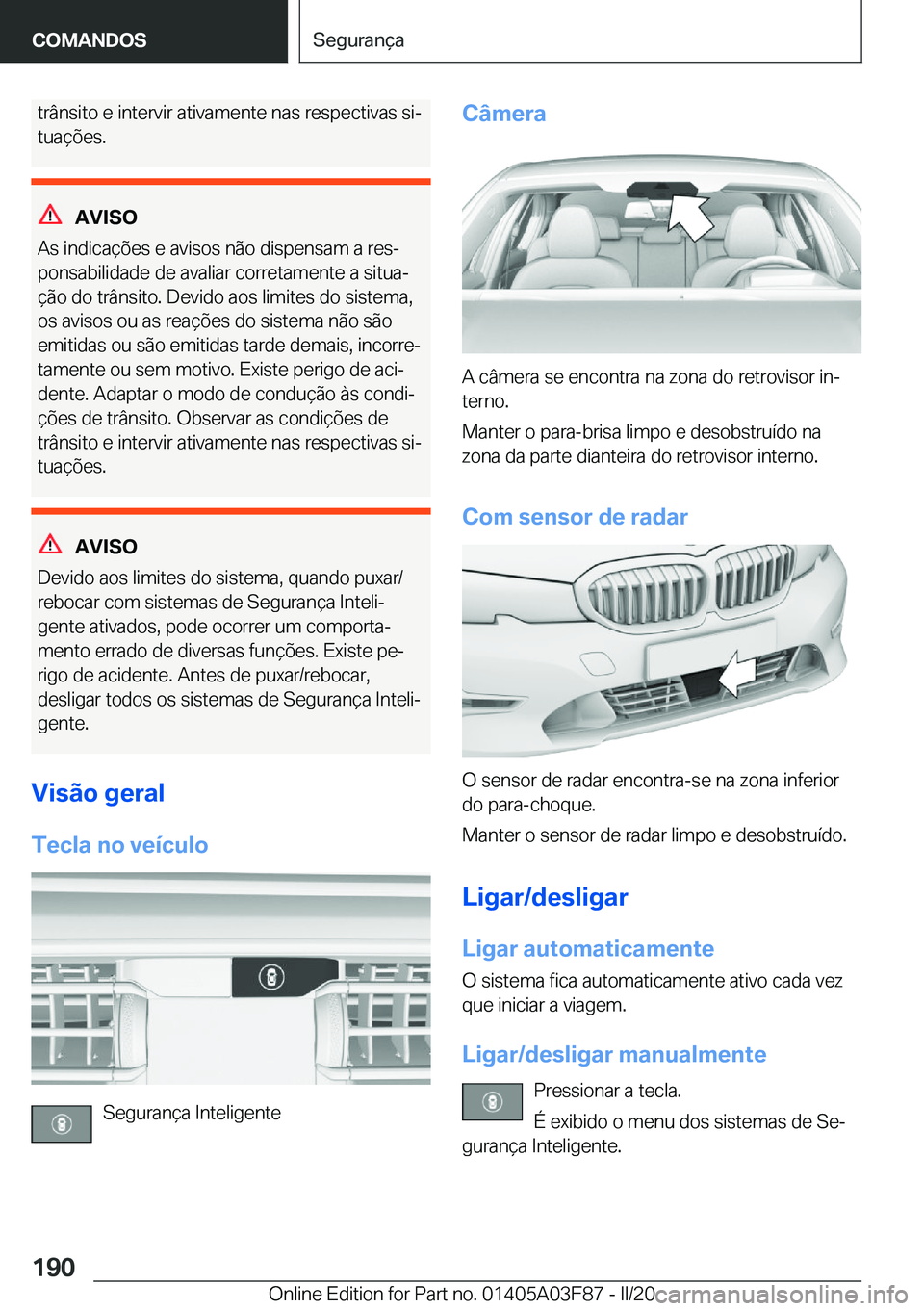 BMW 3 SERIES 2020  Manual do condutor (in Portuguese) �t�r�â�n�s�i�t�o��e��i�n�t�e�r�v�i�r��a�t�i�v�a�m�e�n�t�e��n�a�s��r�e�s�p�e�c�t�i�v�a�s��s�iª
�t�u�a�