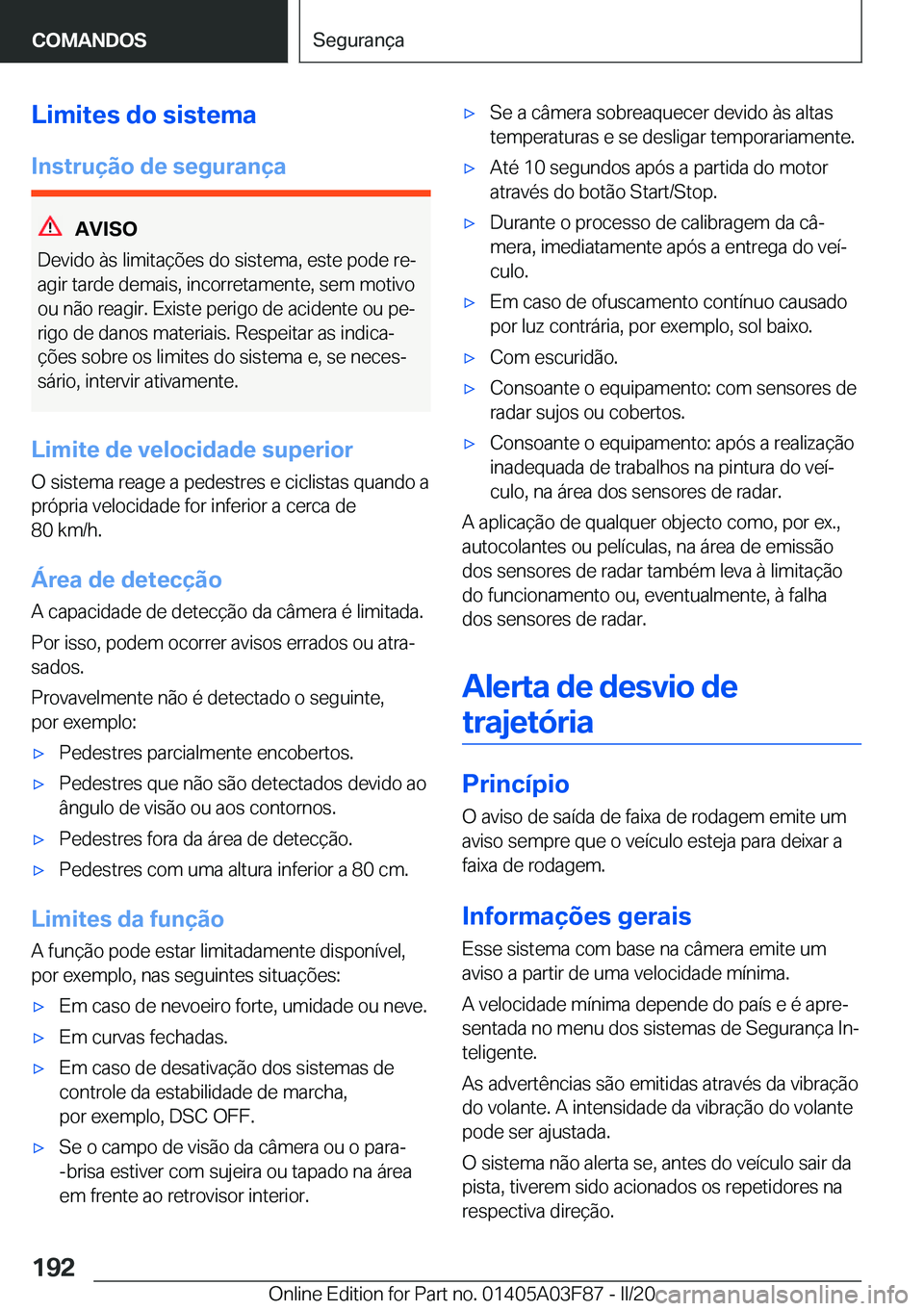 BMW 3 SERIES 2020  Manual do condutor (in Portuguese) �L�i�m�i�t�e�s��d�o��s�i�s�t�e�m�a
�I�n�s�t�r�u�