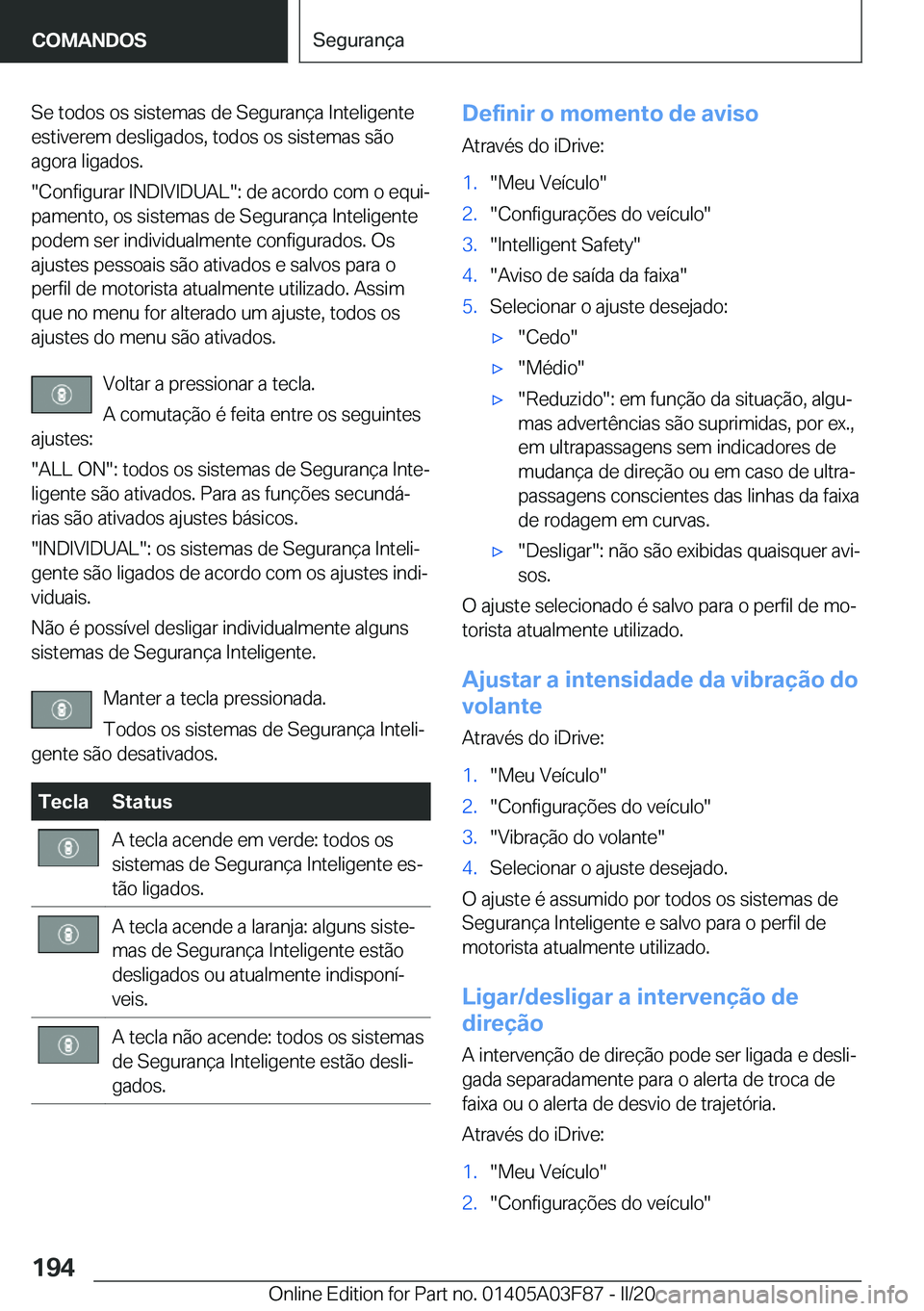 BMW 3 SERIES 2020  Manual do condutor (in Portuguese) �S�e��t�o�d�o�s��o�s��s�i�s�t�e�m�a�s��d�e��S�e�g�u�r�a�n�