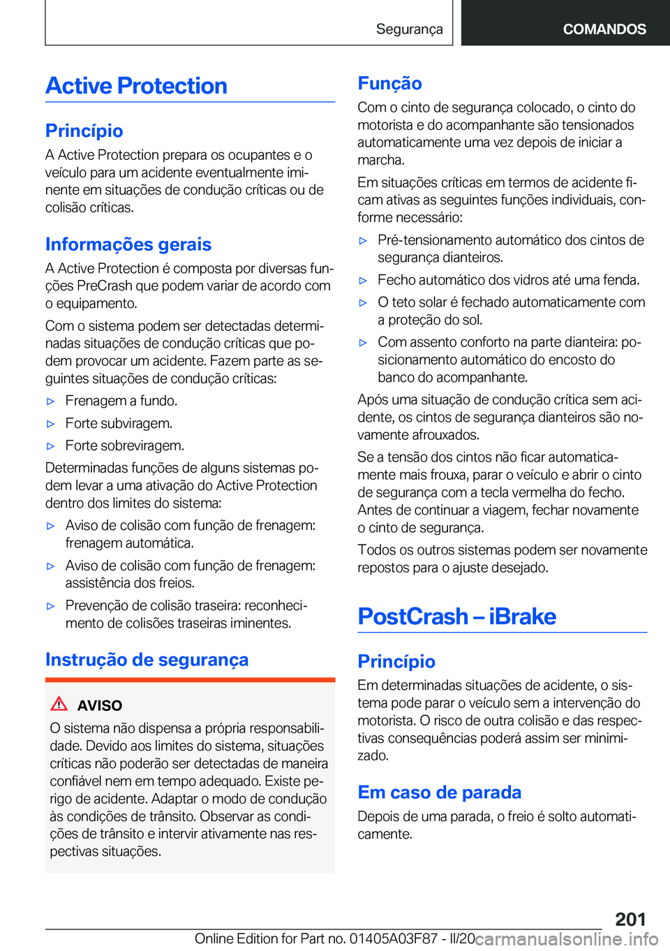 BMW 3 SERIES 2020  Manual do condutor (in Portuguese) �A�c�t�i�v�e��P�r�o�t�e�c�t�i�o�n
�P�r�i�n�c�