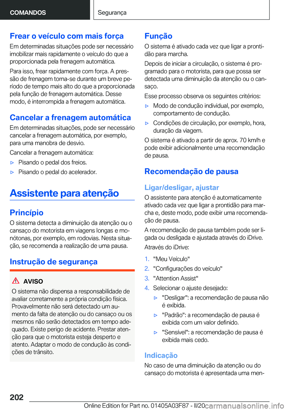 BMW 3 SERIES 2020  Manual do condutor (in Portuguese) �F�r�e�a�r��o��v�e�