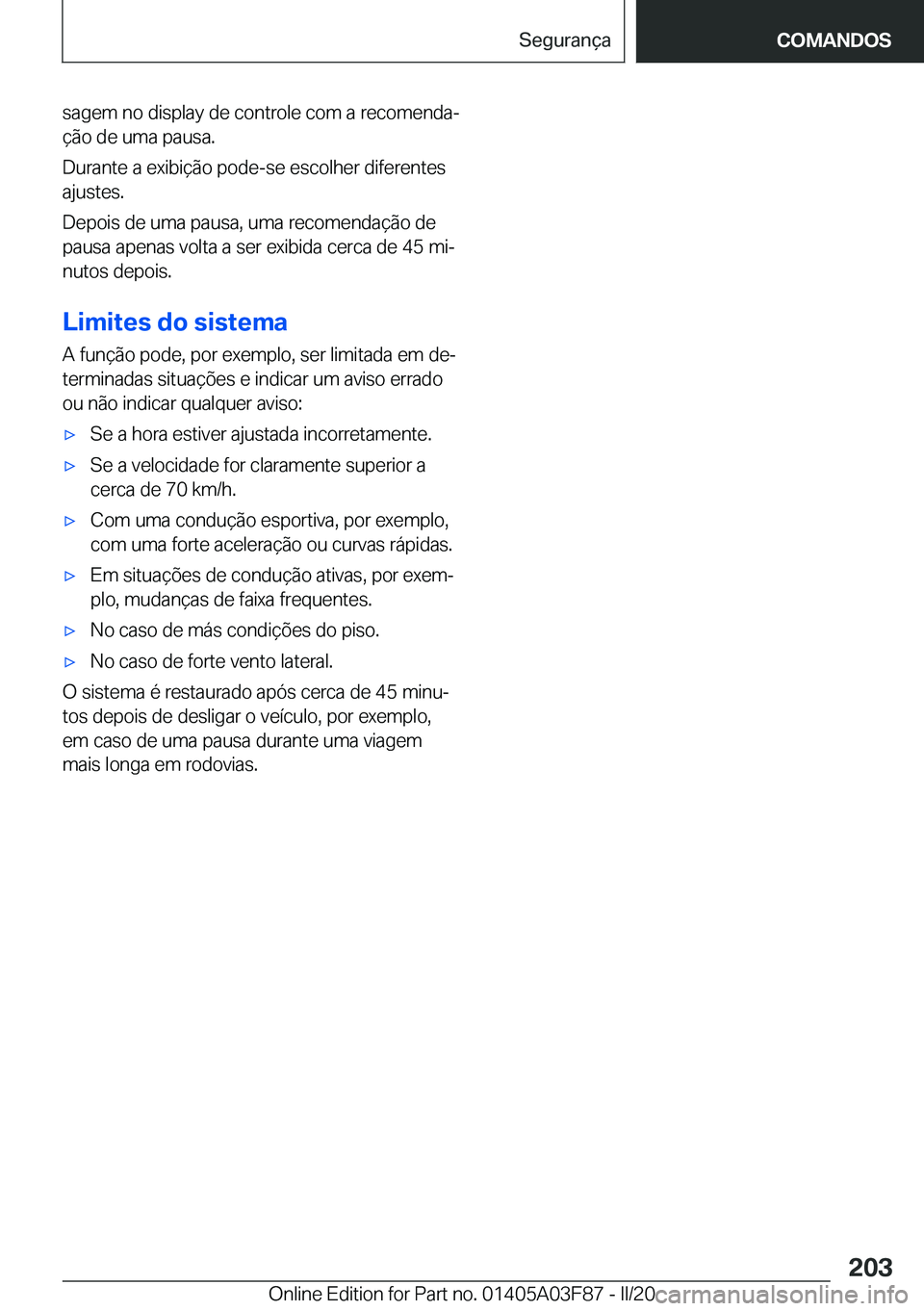 BMW 3 SERIES 2020  Manual do condutor (in Portuguese) �s�a�g�e�m��n�o��d�i�s�p�l�a�y��d�e��c�o�n�t�r�o�l�e��c�o�m��a��r�e�c�o�m�e�n�d�aª�