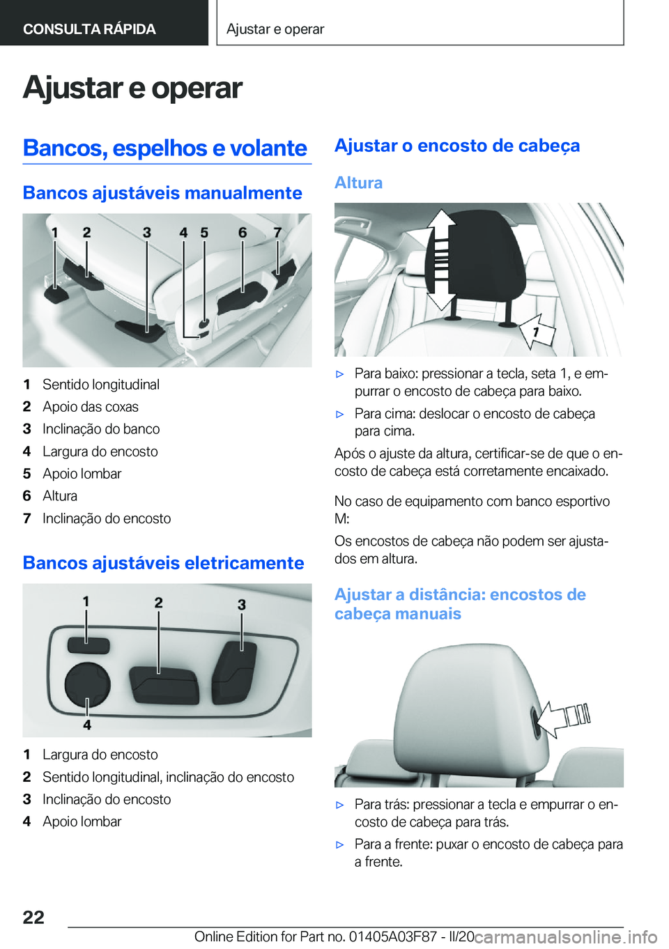 BMW 3 SERIES 2020  Manual do condutor (in Portuguese) �A�j�u�s�t�a�r��e��o�p�e�r�a�r�B�a�n�c�o�s�,��e�s�p�e�l�h�o�s��e��v�o�l�a�n�t�e
�B�a�n�c�o�s��a�j�u�s�t�á�v�e�i�s��m�a�n�u�a�l�m�e�n�t�e
�1�S�e�n�t�i�d�o��l�o�n�g�i�t�u�d�i�n�a�l�2�A�p�o�i�o�