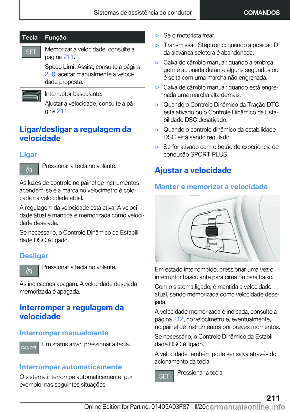 BMW 3 SERIES 2020  Manual do condutor (in Portuguese) �T�e�c�l�a�F�u�n�