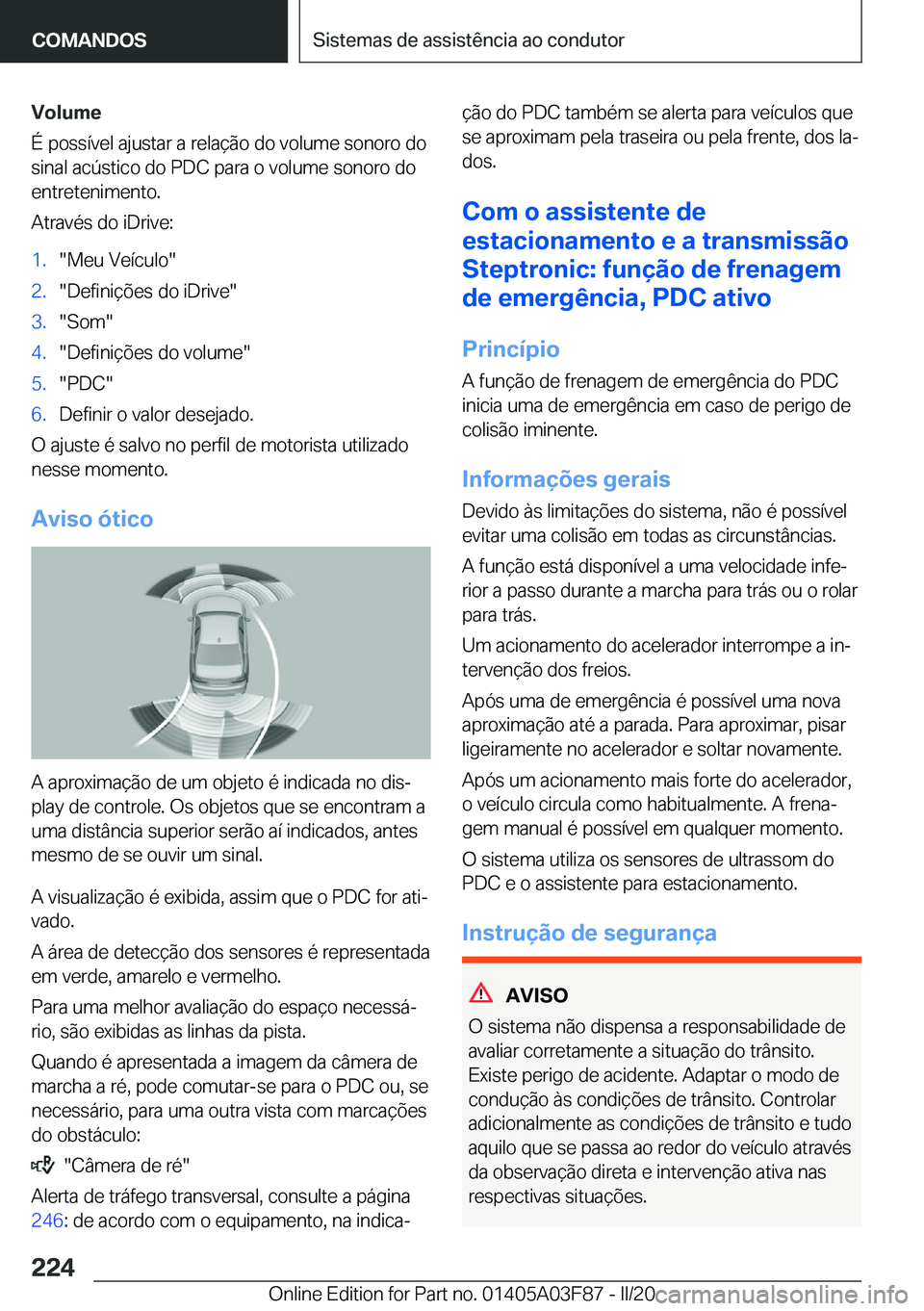 BMW 3 SERIES 2020  Manual do condutor (in Portuguese) �V�o�l�u�m�e
�