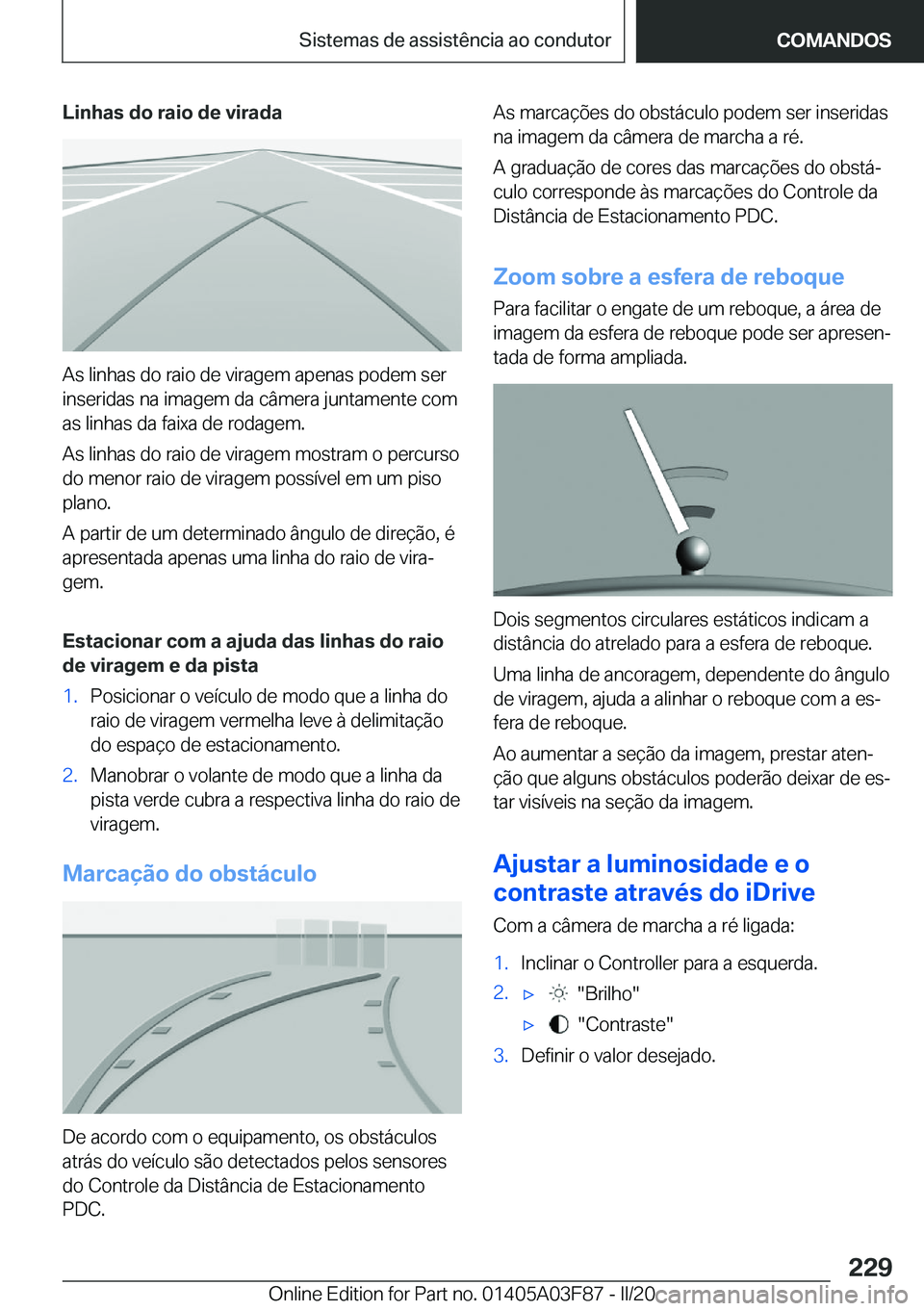 BMW 3 SERIES 2020  Manual do condutor (in Portuguese) �L�i�n�h�a�s��d�o��r�a�i�o��d�e��v�i�r�a�d�a
�A�s��l�i�n�h�a�s��d�o��r�a�i�o��d�e��v�i�r�a�g�e�m��a�p�e�n�a�s��p�o�d�e�m��s�e�r
�i�n�s�e�r�i�d�a�s��n�a��i�m�a�g�e�m��d�a��c�â�m�e�r�a�