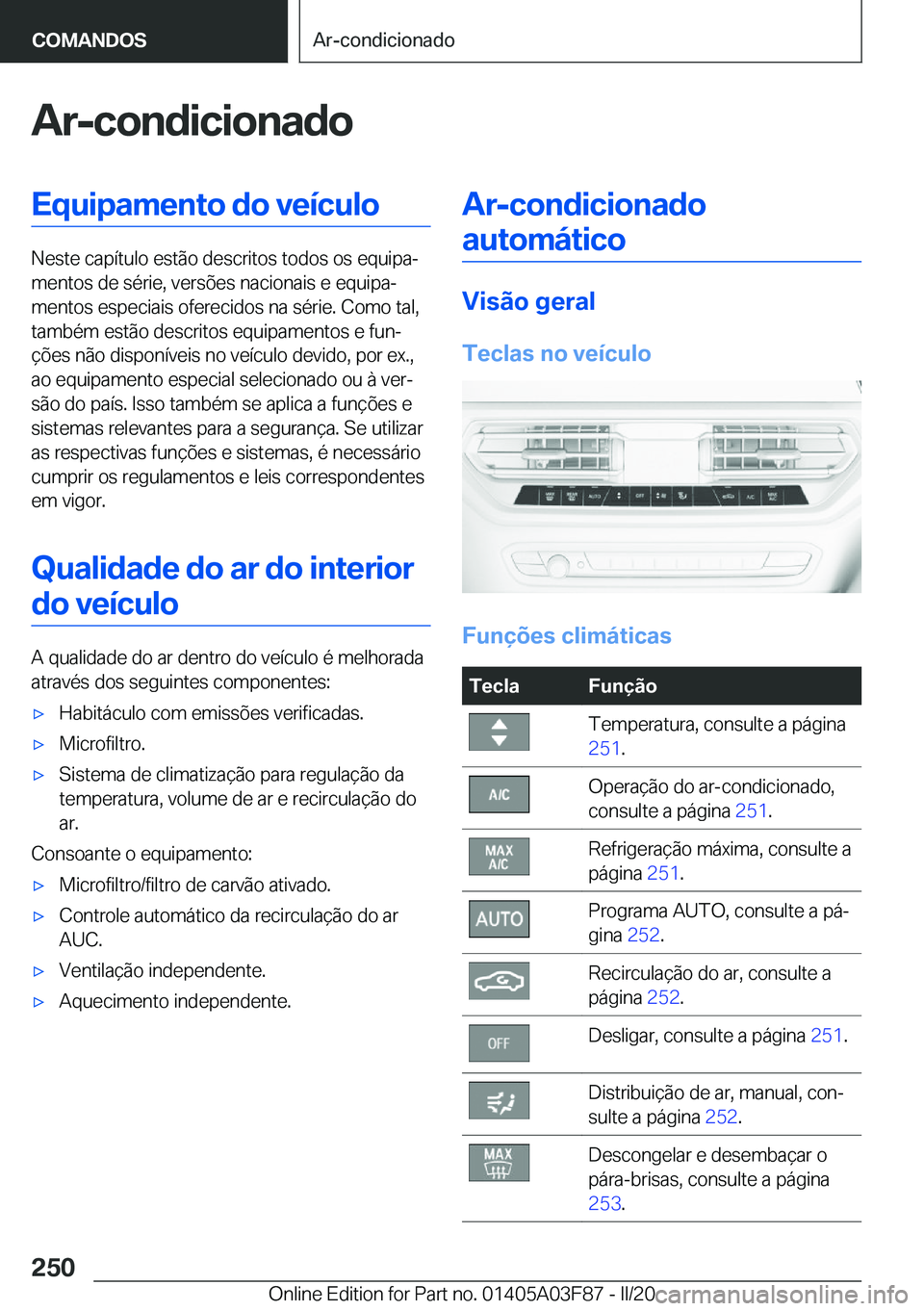 BMW 3 SERIES 2020  Manual do condutor (in Portuguese) �A�r�-�c�o�n�d�i�c�i�o�n�a�d�o�E�q�u�i�p�a�m�e�n�t�o��d�o��v�e�