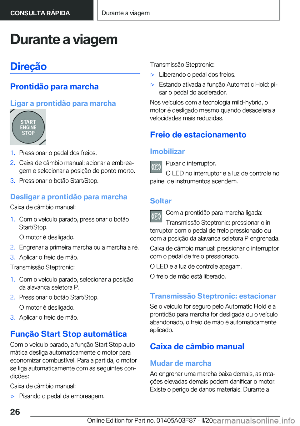BMW 3 SERIES 2020  Manual do condutor (in Portuguese) �D�u�r�a�n�t�e��a��v�i�a�g�e�m�D�i�r�e�