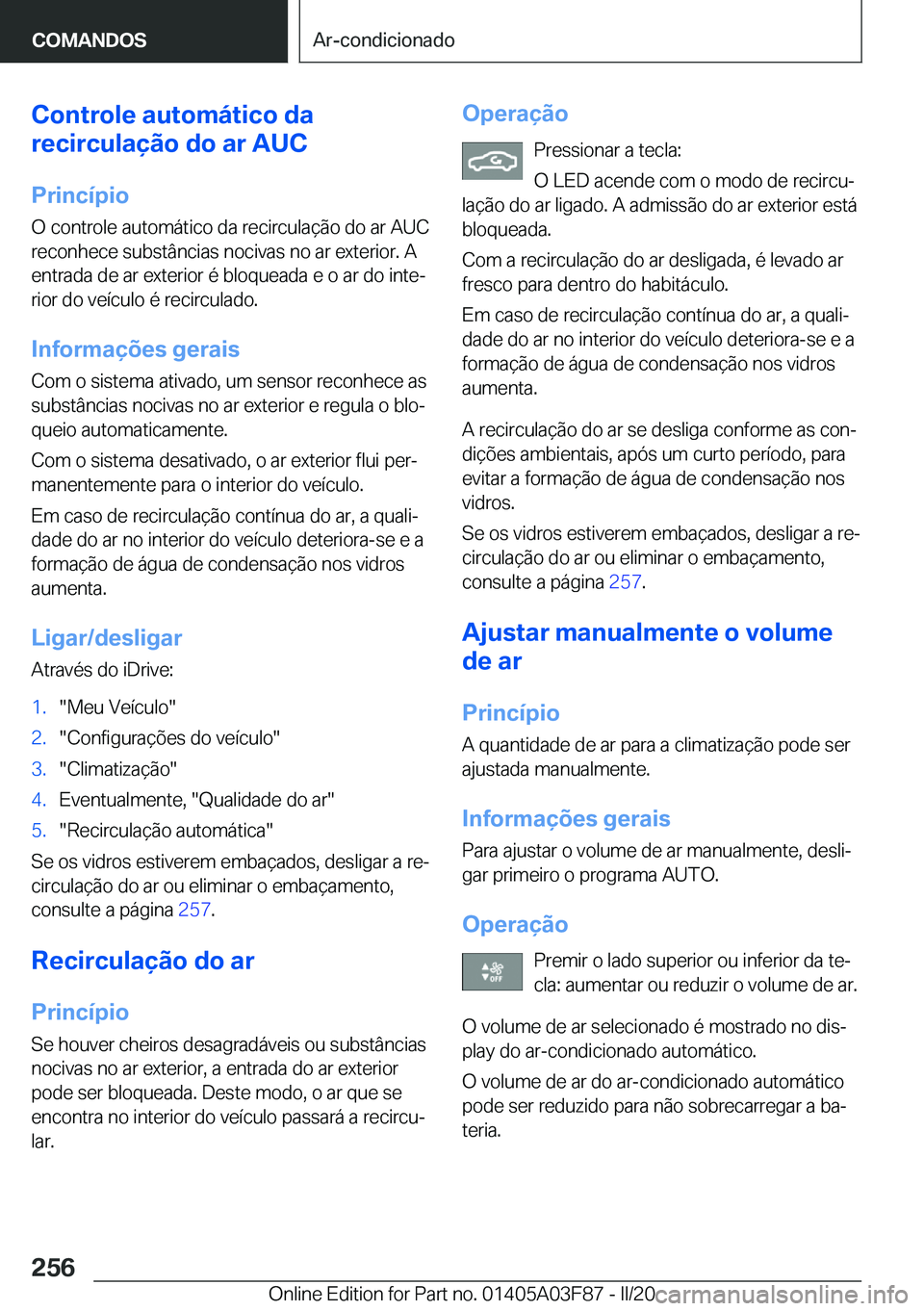 BMW 3 SERIES 2020  Manual do condutor (in Portuguese) �C�o�n�t�r�o�l�e��a�u�t�o�m�á�t�i�c�o��d�a
�r�e�c�i�r�c�u�l�a�
