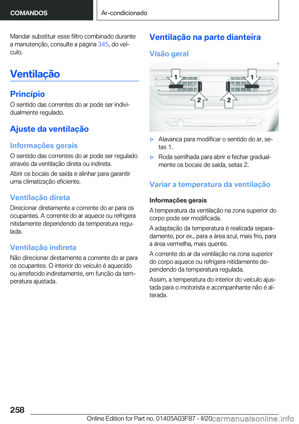 BMW 3 SERIES 2020  Manual do condutor (in Portuguese) �M�a�n�d�a�r��s�u�b�s�t�i�t�u�i�r��e�s�s�e��f�i�l�t�r�o��c�o�m�b�i�n�a�d�o��d�u�r�a�n�t�e
�a��m�a�n�u�t�e�n�