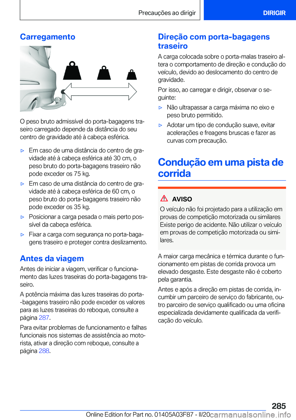 BMW 3 SERIES 2020  Manual do condutor (in Portuguese) �C�a�r�r�e�g�a�m�e�n�t�o
�O��p�e�s�o��b�r�u�t�o��a�d�m�i�s�s�