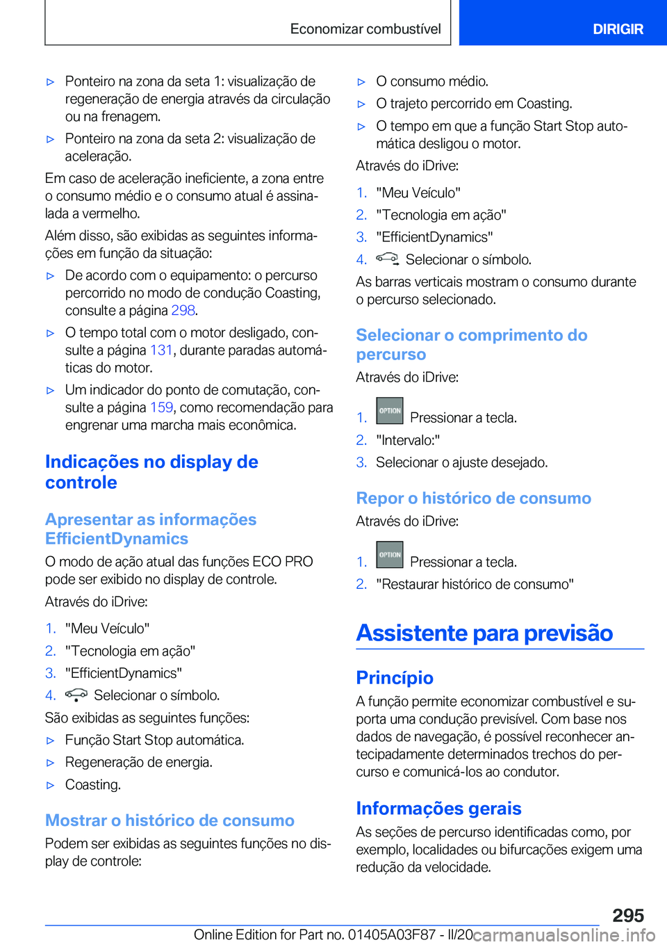 BMW 3 SERIES 2020  Manual do condutor (in Portuguese) 'x�P�o�n�t�e�i�r�o��n�a��z�o�n�a��d�a��s�e�t�a��1�:��v�i�s�u�a�l�i�z�a�