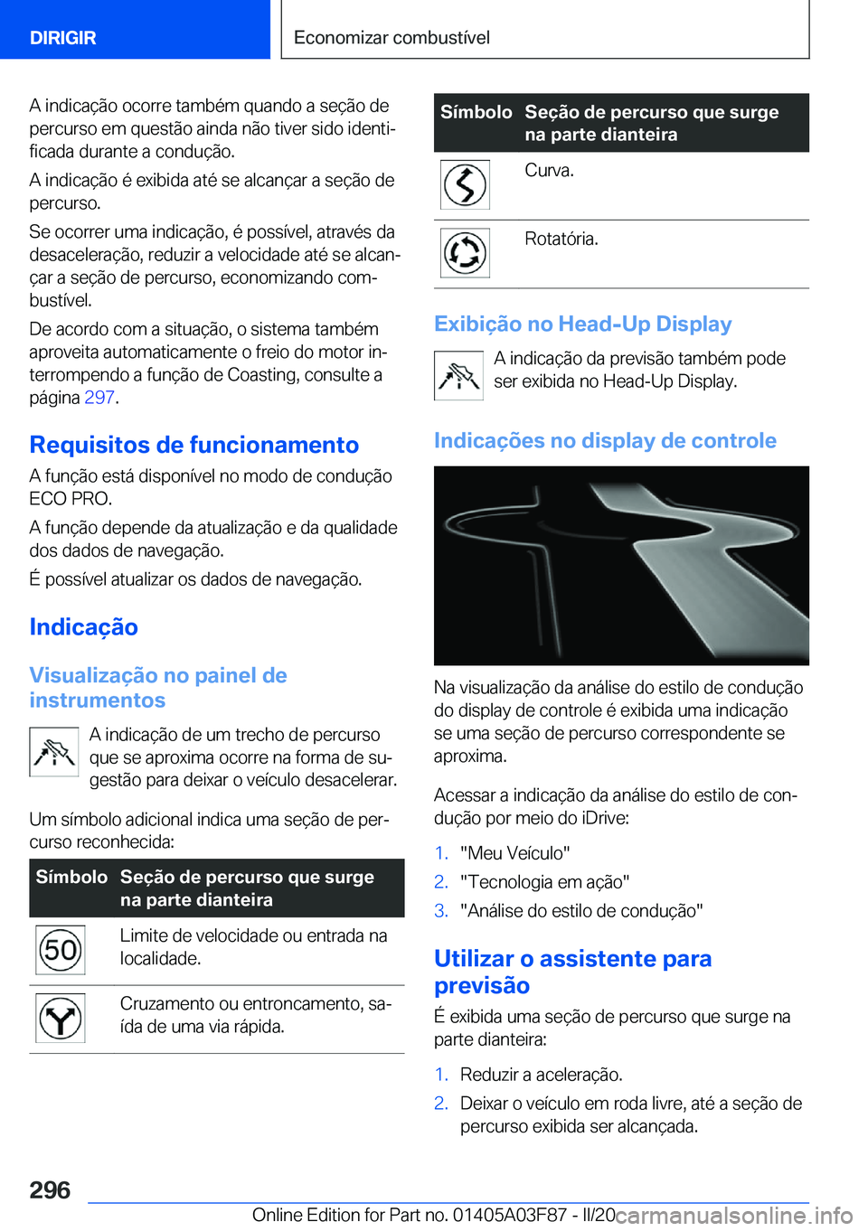 BMW 3 SERIES 2020  Manual do condutor (in Portuguese) �A��i�n�d�i�c�a�