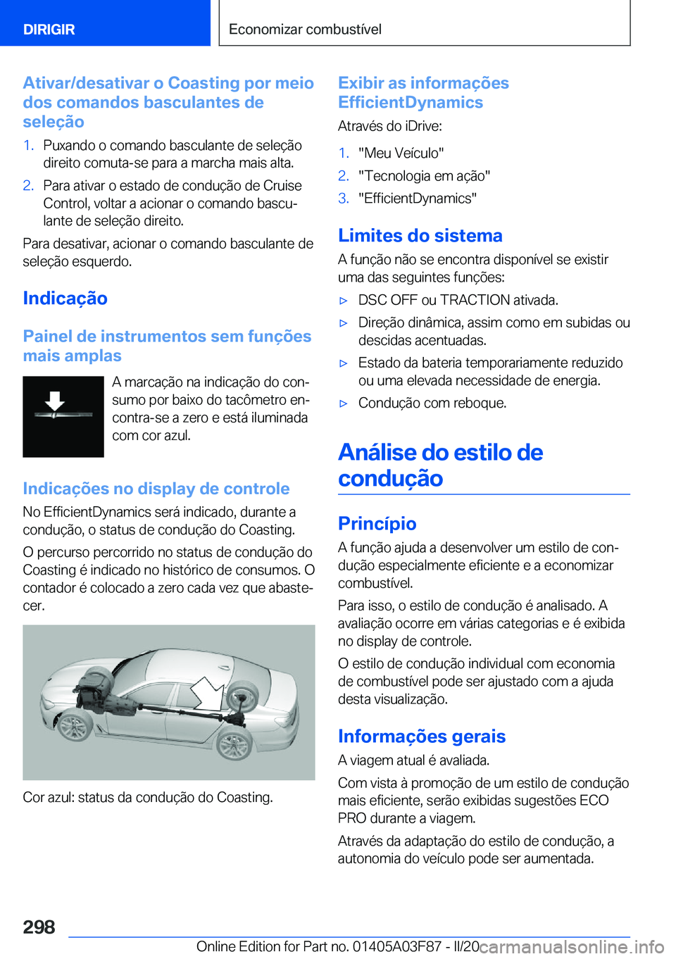 BMW 3 SERIES 2020  Manual do condutor (in Portuguese) �A�t�i�v�a�r�/�d�e�s�a�t�i�v�a�r��o��C�o�a�s�t�i�n�g��p�o�r��m�e�i�o
�d�o�s��c�o�m�a�n�d�o�s��b�a�s�c�u�l�a�n�t�e�s��d�e
�s�e�l�e�